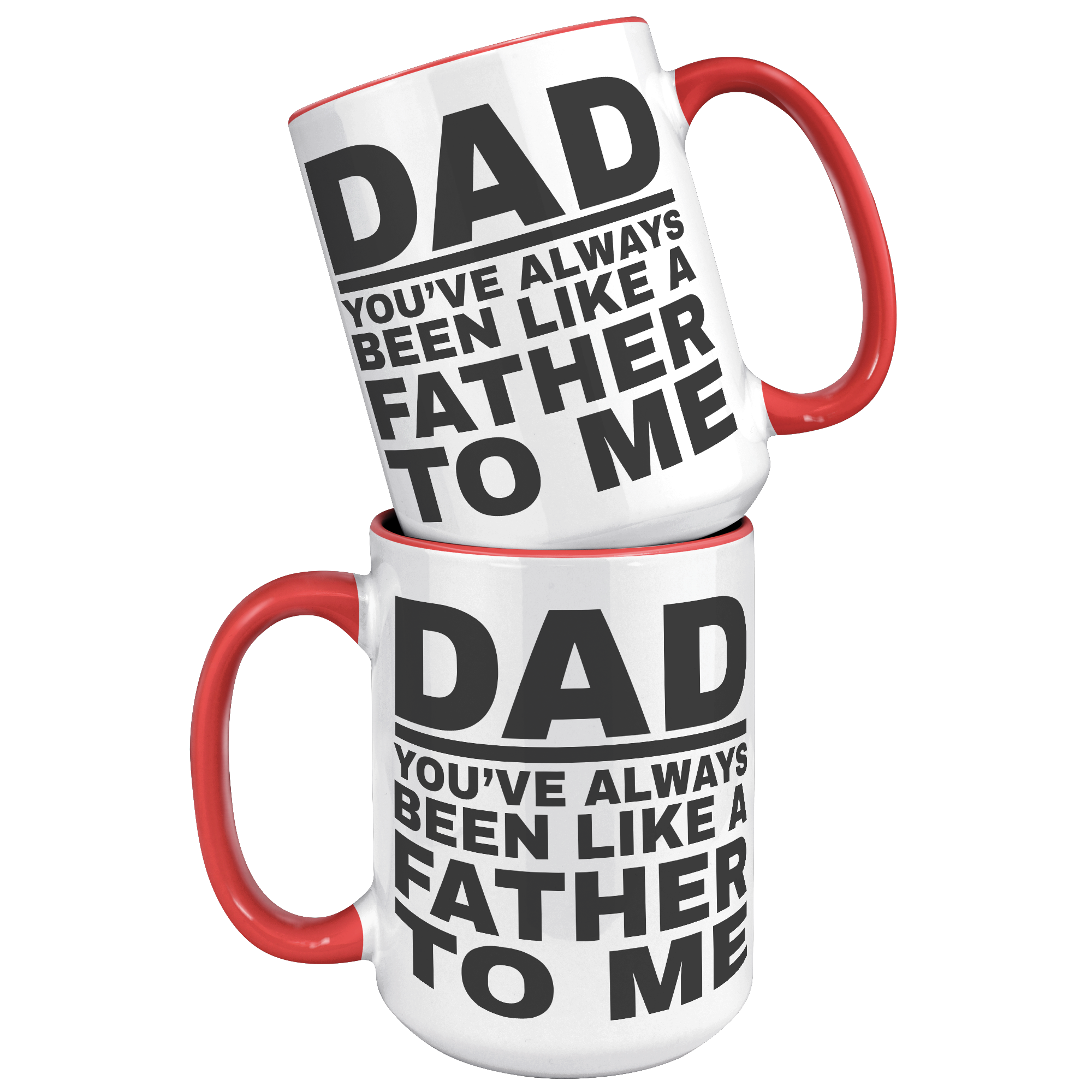 15oz_Accent_Mug_-_Dad_Youve_Been_Like_a_15oz_Accent_FrontBack_Red_Mockup.png