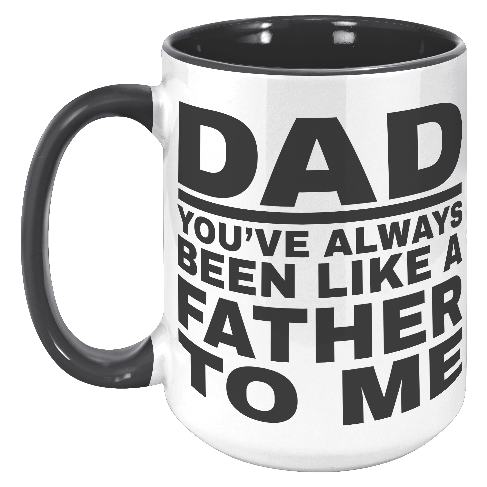 15oz_Accent_Mug_-_Dad_Youve_Been_Like_a_15oz_Accent_LH_Black_Mockup.png