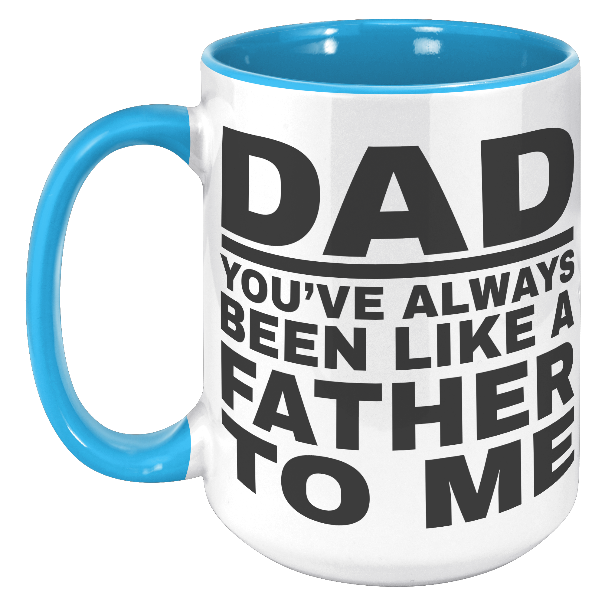 15oz_Accent_Mug_-_Dad_Youve_Been_Like_a_15oz_Accent_LH_Blue_Mockup.png