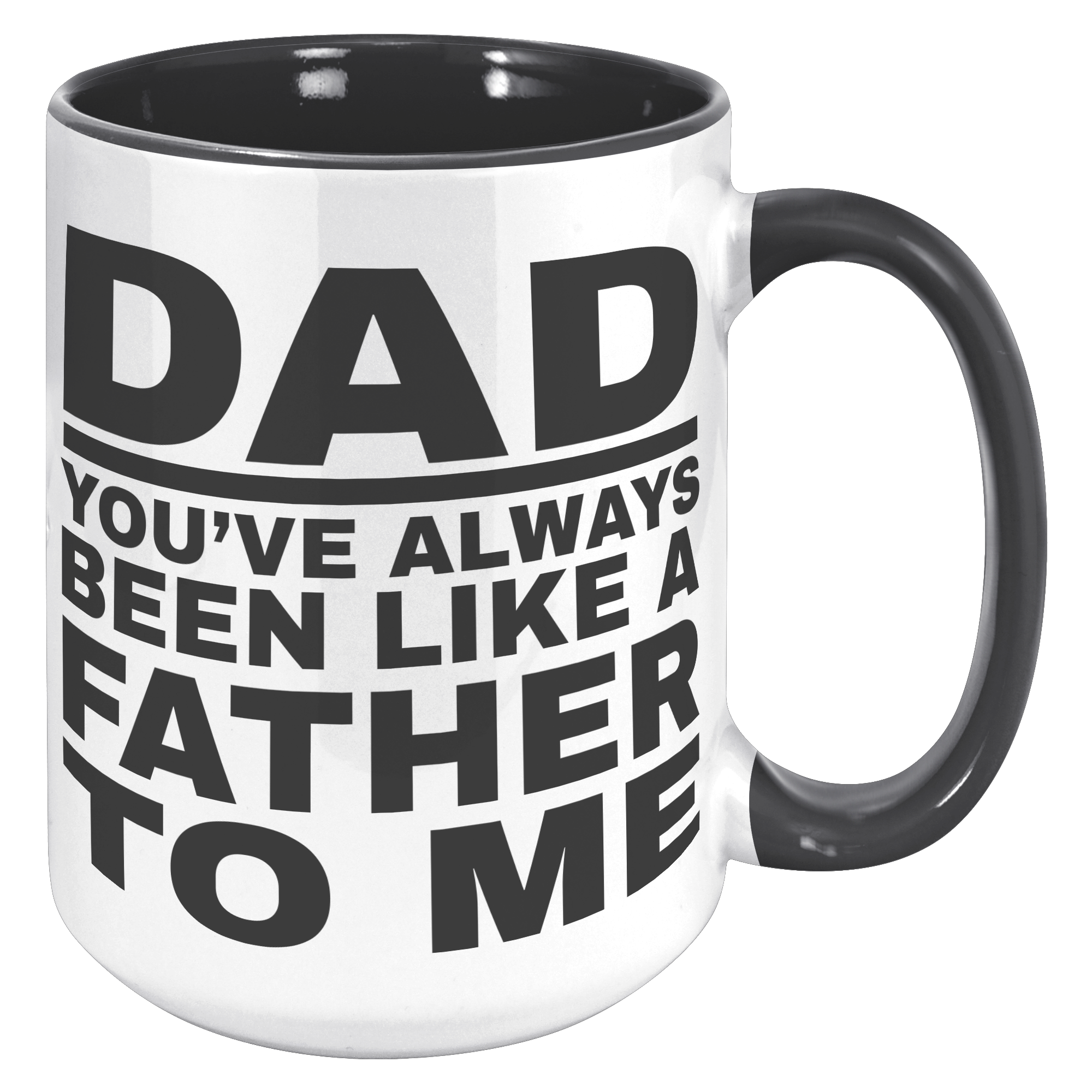 15oz_Accent_Mug_-_Dad_Youve_Been_Like_a_15oz_Accent_RH_Black_Mockup.png