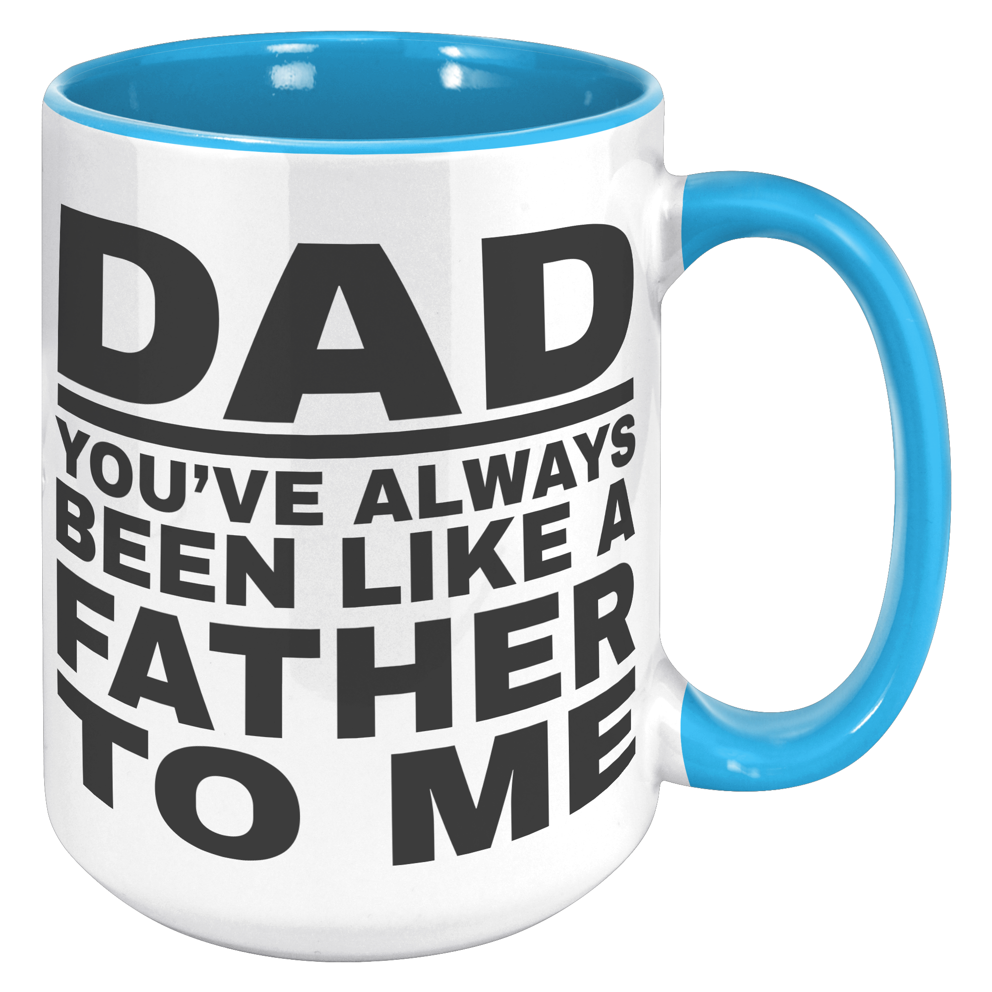 15oz_Accent_Mug_-_Dad_Youve_Been_Like_a_15oz_Accent_RH_Blue_Mockup.png