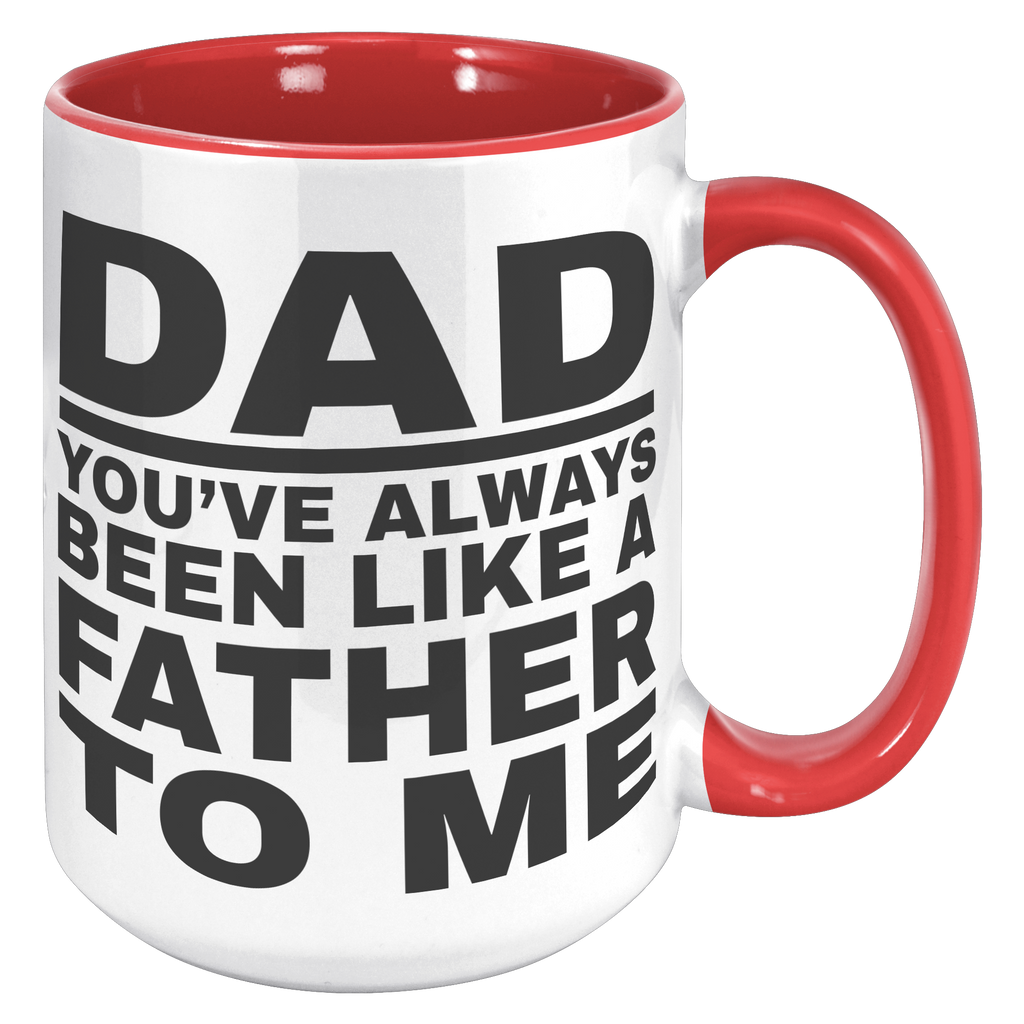 15oz_Accent_Mug_-_Dad_Youve_Been_Like_a_15oz_Accent_RH_Red_Mockup.png