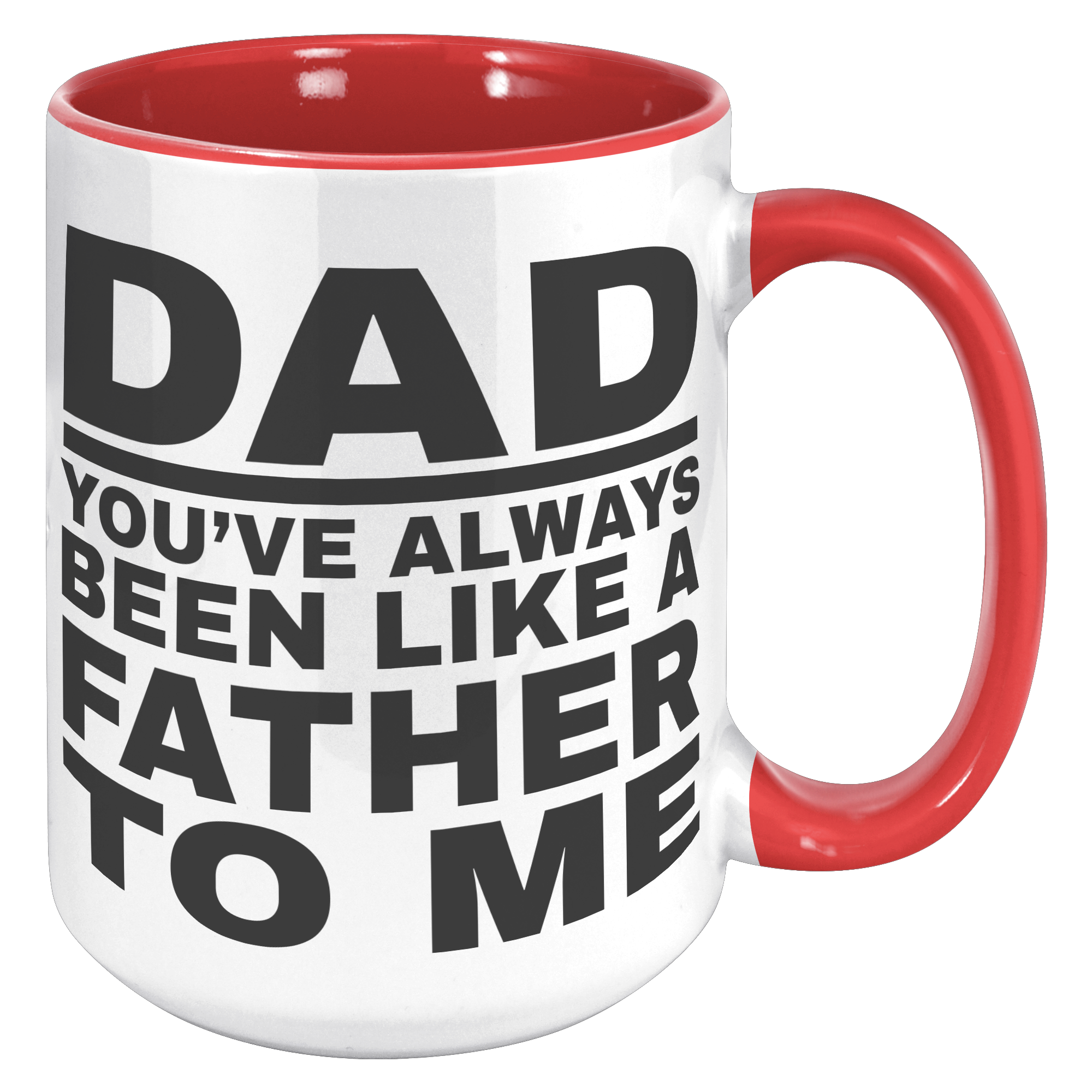 15oz_Accent_Mug_-_Dad_Youve_Been_Like_a_15oz_Accent_RH_Red_Mockup.png