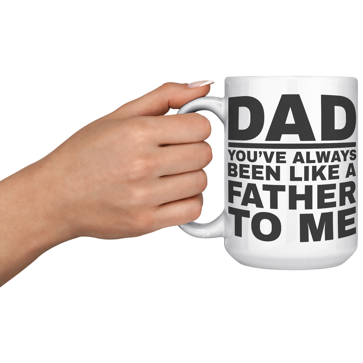 15oz_Accent_Mug_-_Dad_Youve_Been_Like_a_LH_Model_Mockup.png