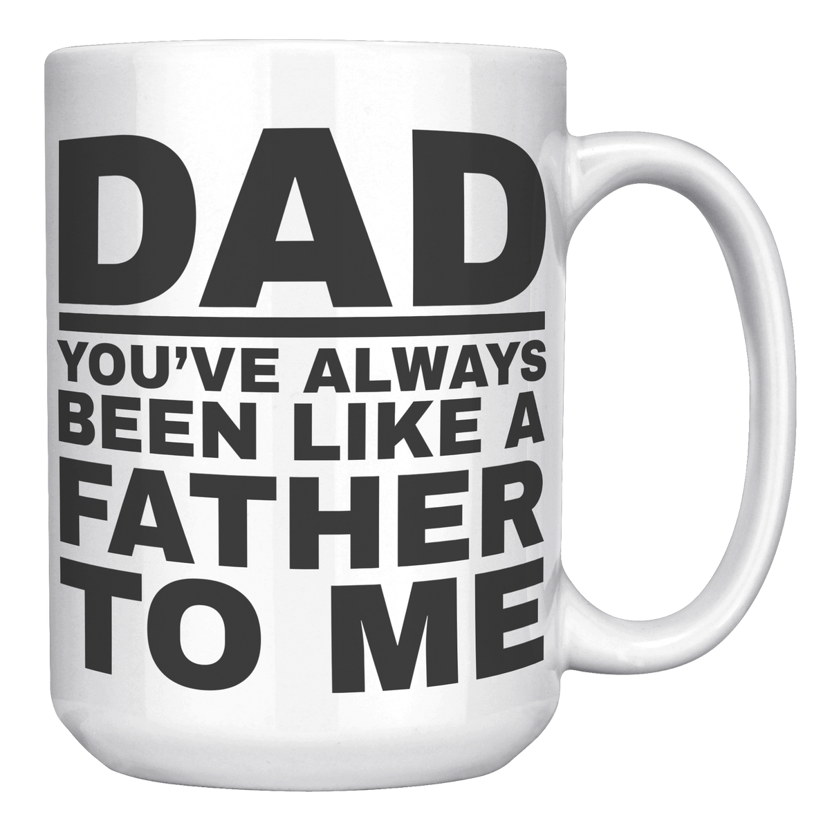 15oz_Accent_Mug_-_Dad_Youve_Been_Like_a_White_RH_Mockup.png