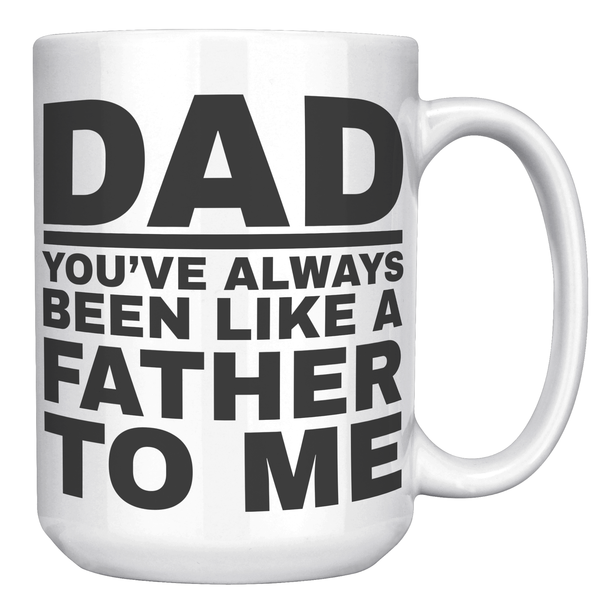 15oz_Accent_Mug_-_Dad_Youve_Been_Like_a_White_RH_Mockup.png