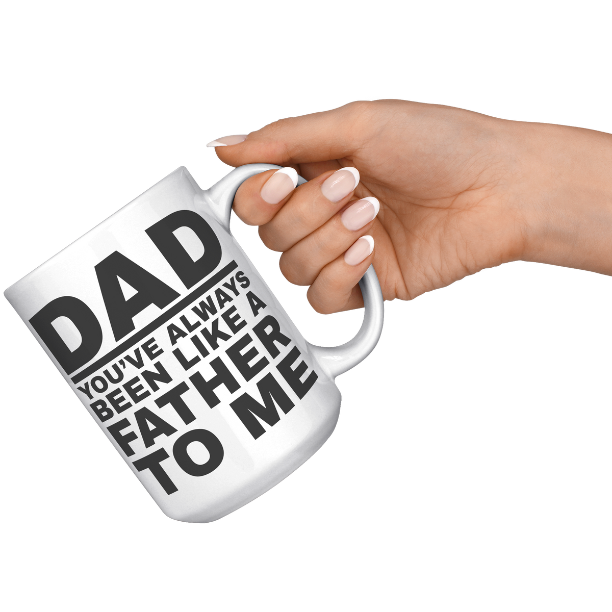 15oz_Accent_Mug_-_Dad_Youve_Been_Like_a_White_RH_Model_Mockup.png