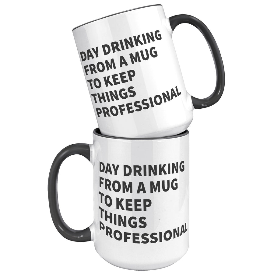 15oz Accent Mug - Day Drinking Professional Mug