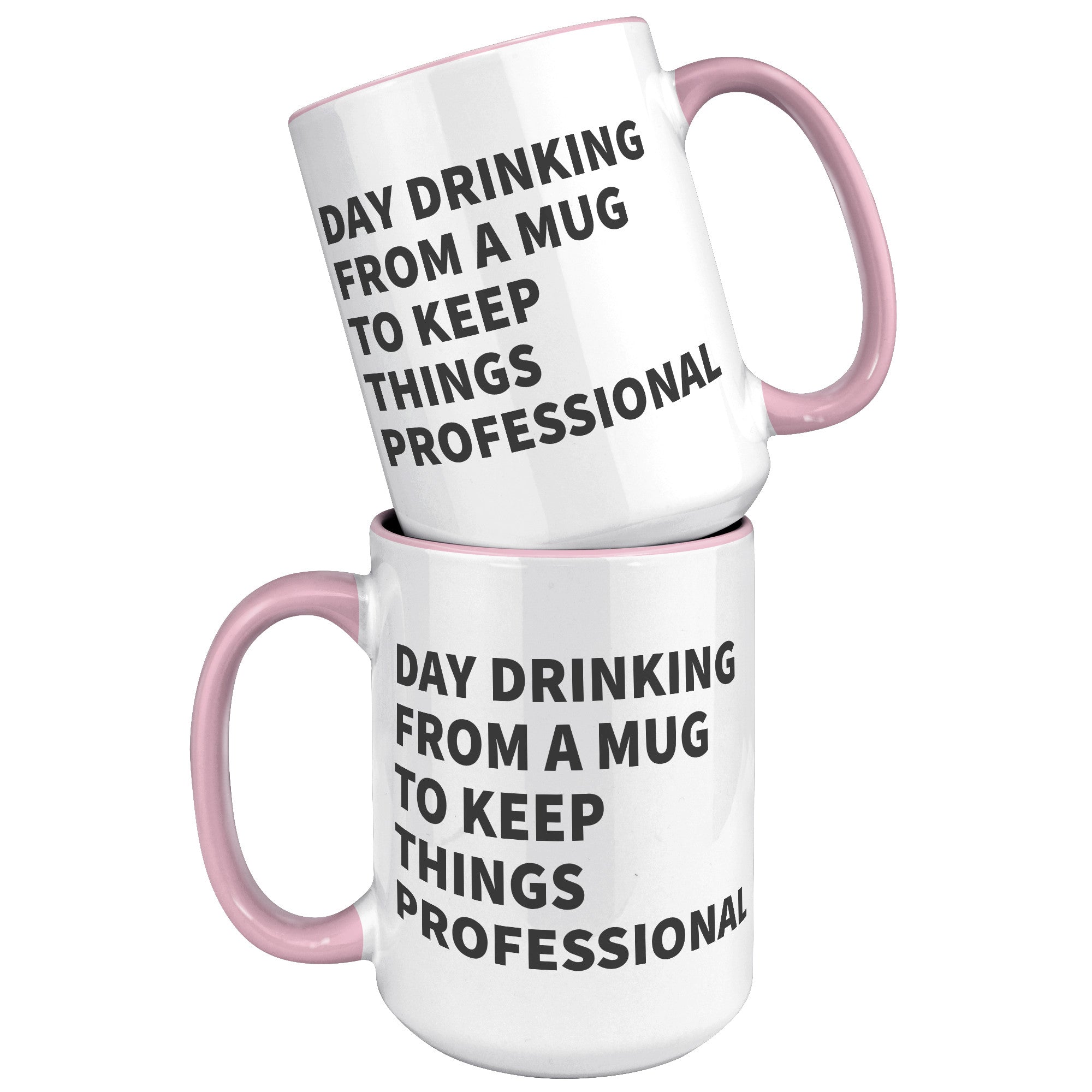 15oz Accent Mug - Day Drinking Professional Mug