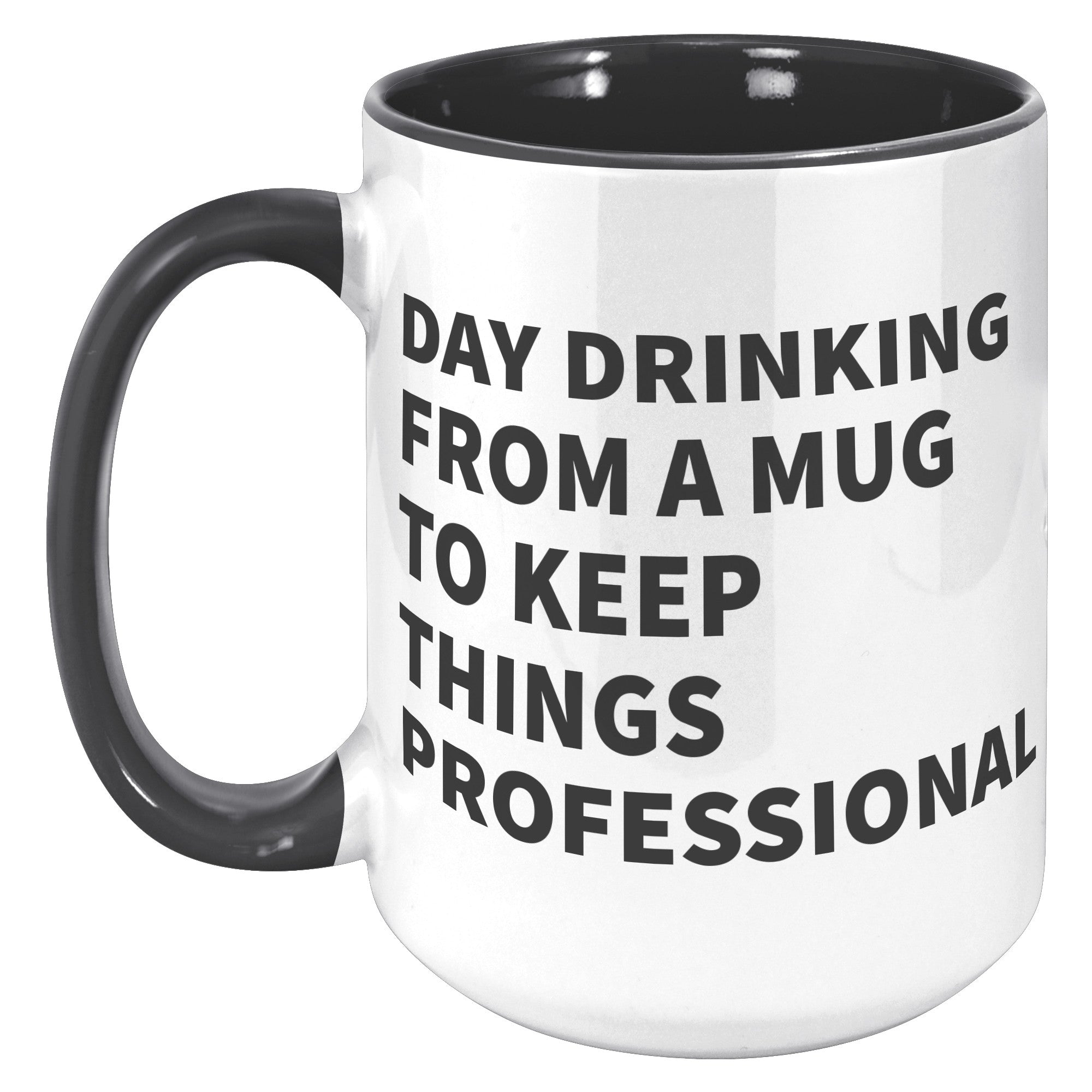 15oz Accent Mug - Day Drinking Professional Mug