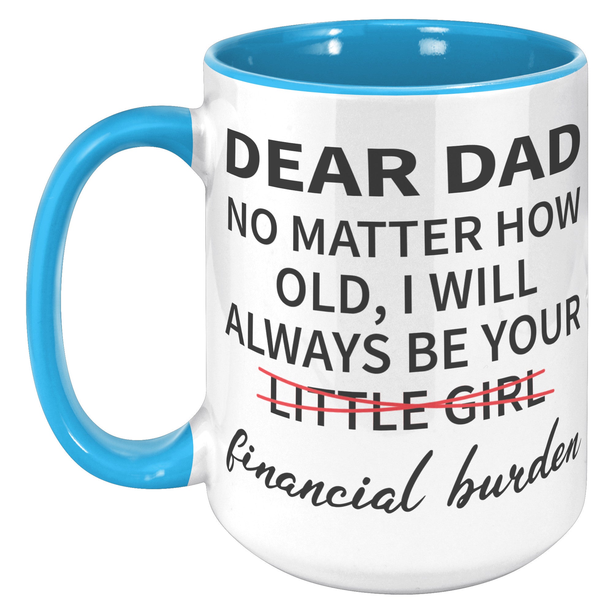 15oz Accent Mug - Dear Dad Financial Burden
