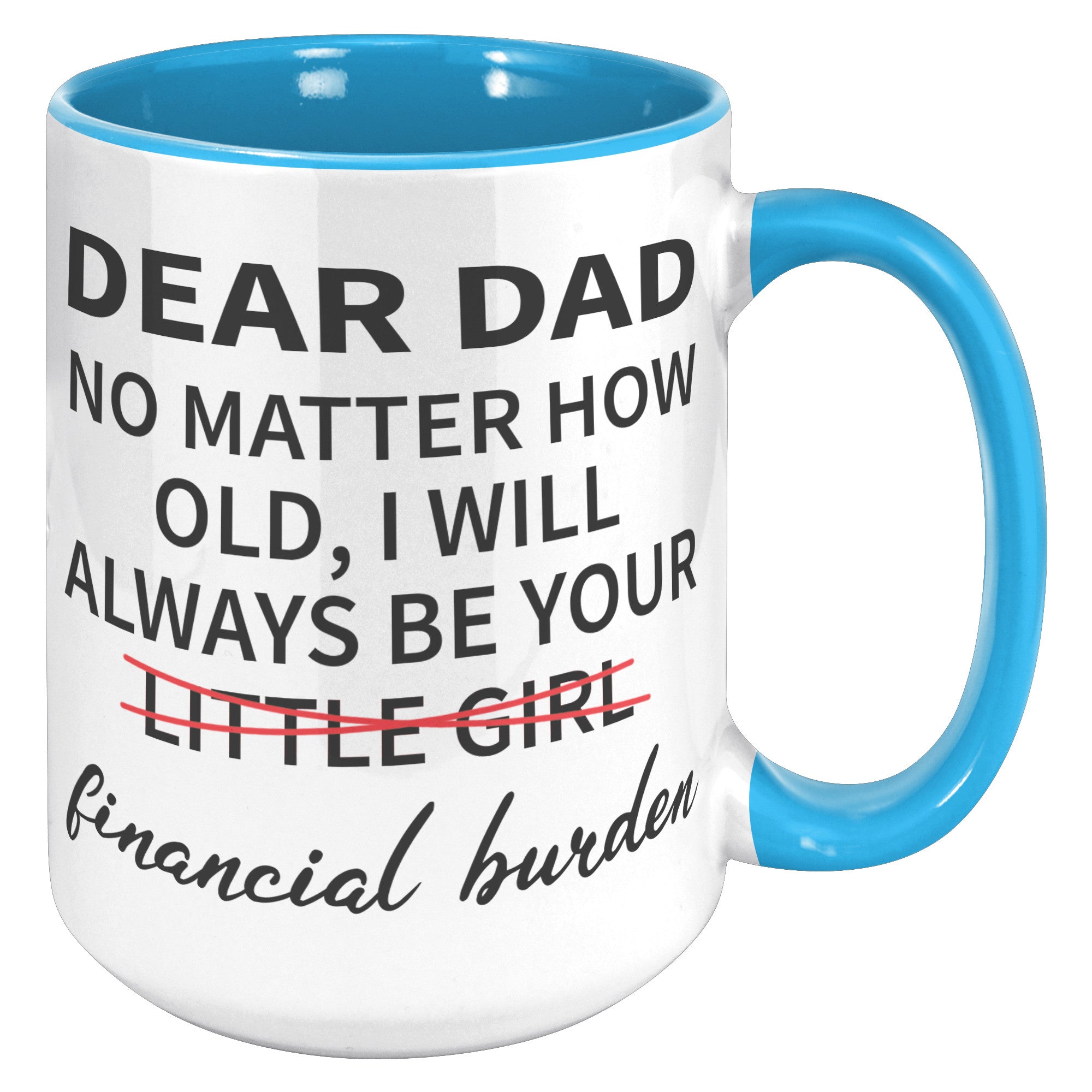 15oz Accent Mug - Dear Dad Financial Burden