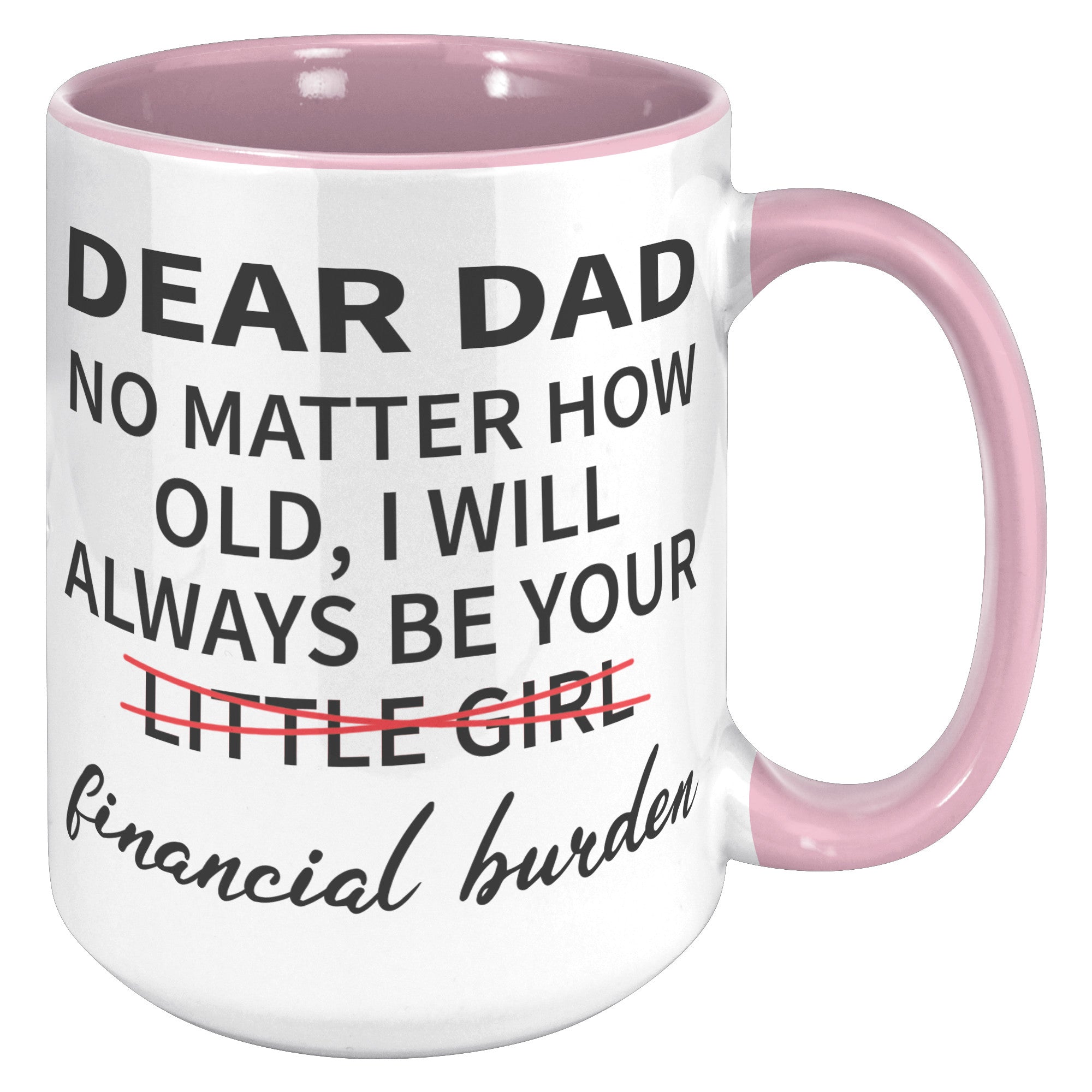 15oz Accent Mug - Dear Dad Financial Burden
