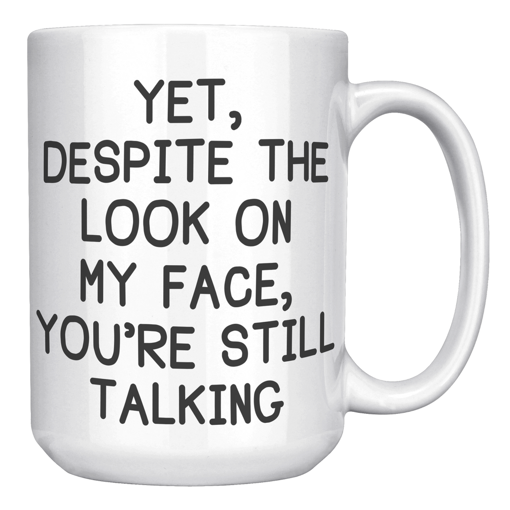 15oz_Accent_Mug_-_Despite_The_Look_On_My_White_RH_Mockup.png
