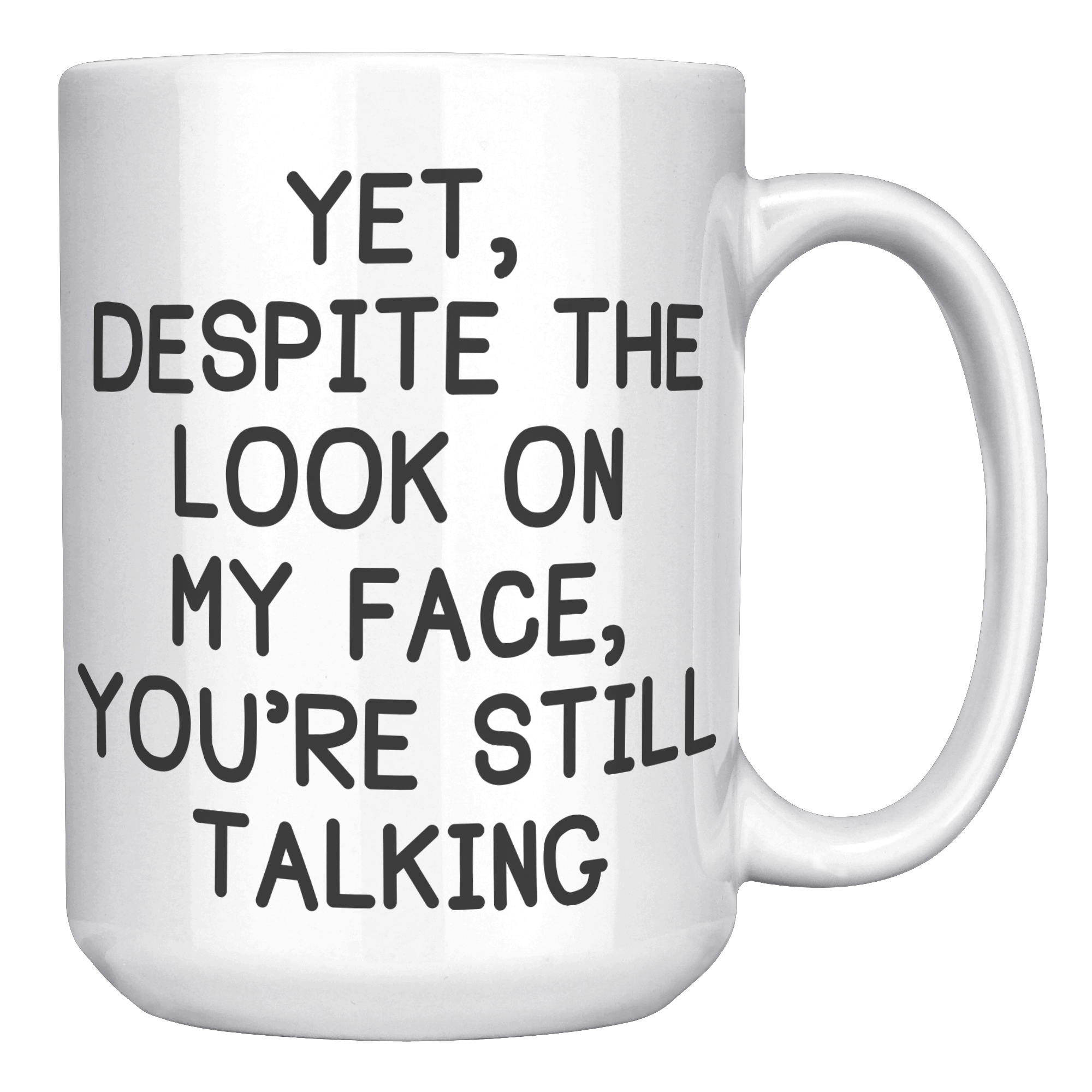 15oz_Accent_Mug_-_Despite_The_Look_On_My_White_RH_Mockup.png