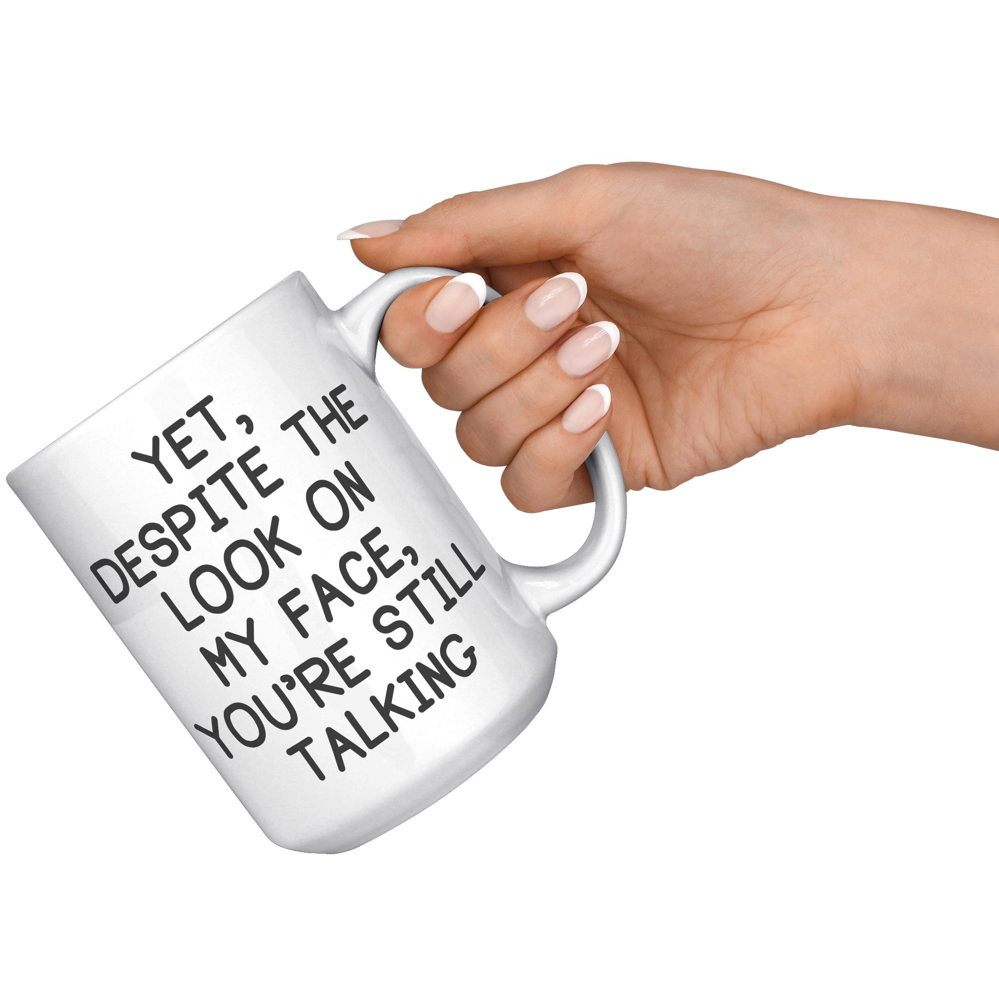 15oz_Accent_Mug_-_Despite_The_Look_On_My_White_RH_Model_Mockup.png