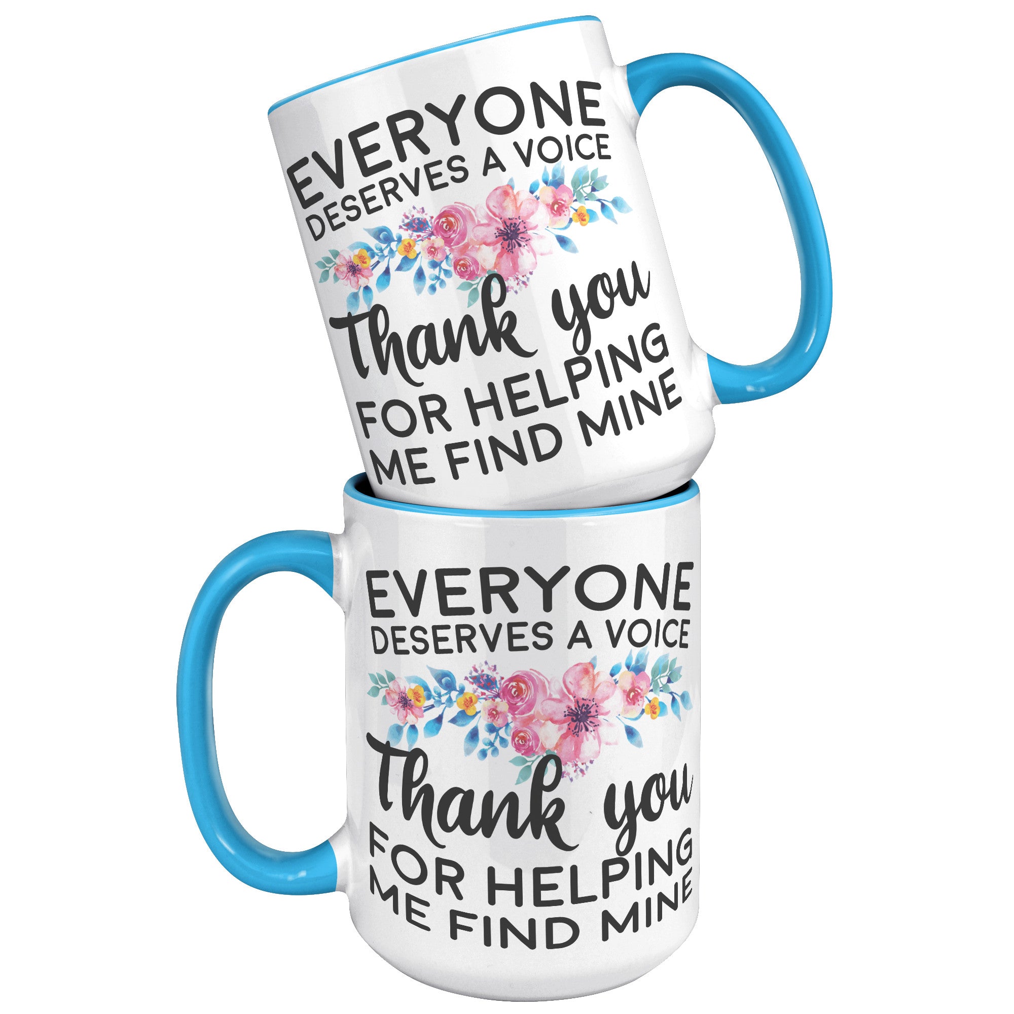 15oz Accent Mug - Everyone Deserves a Voice Speech Therapist