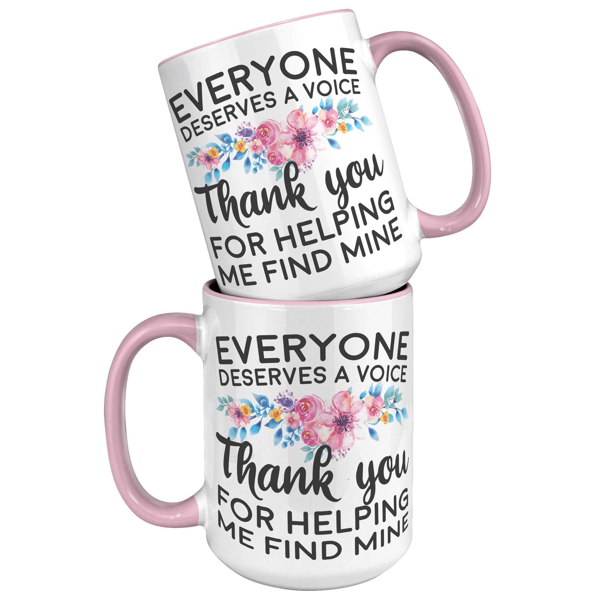 15oz Accent Mug - Everyone Deserves a Voice Speech Therapist