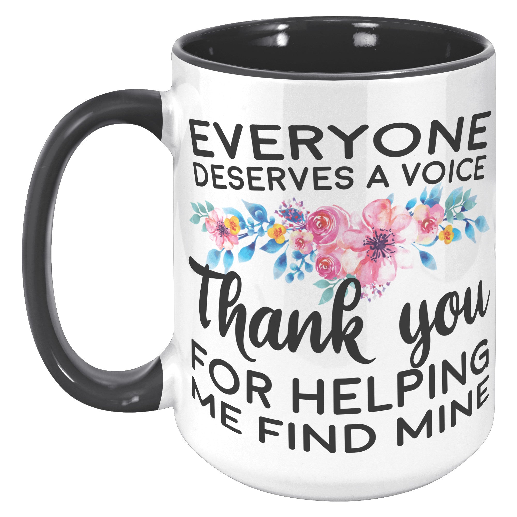 15oz Accent Mug - Everyone Deserves a Voice Speech Therapist