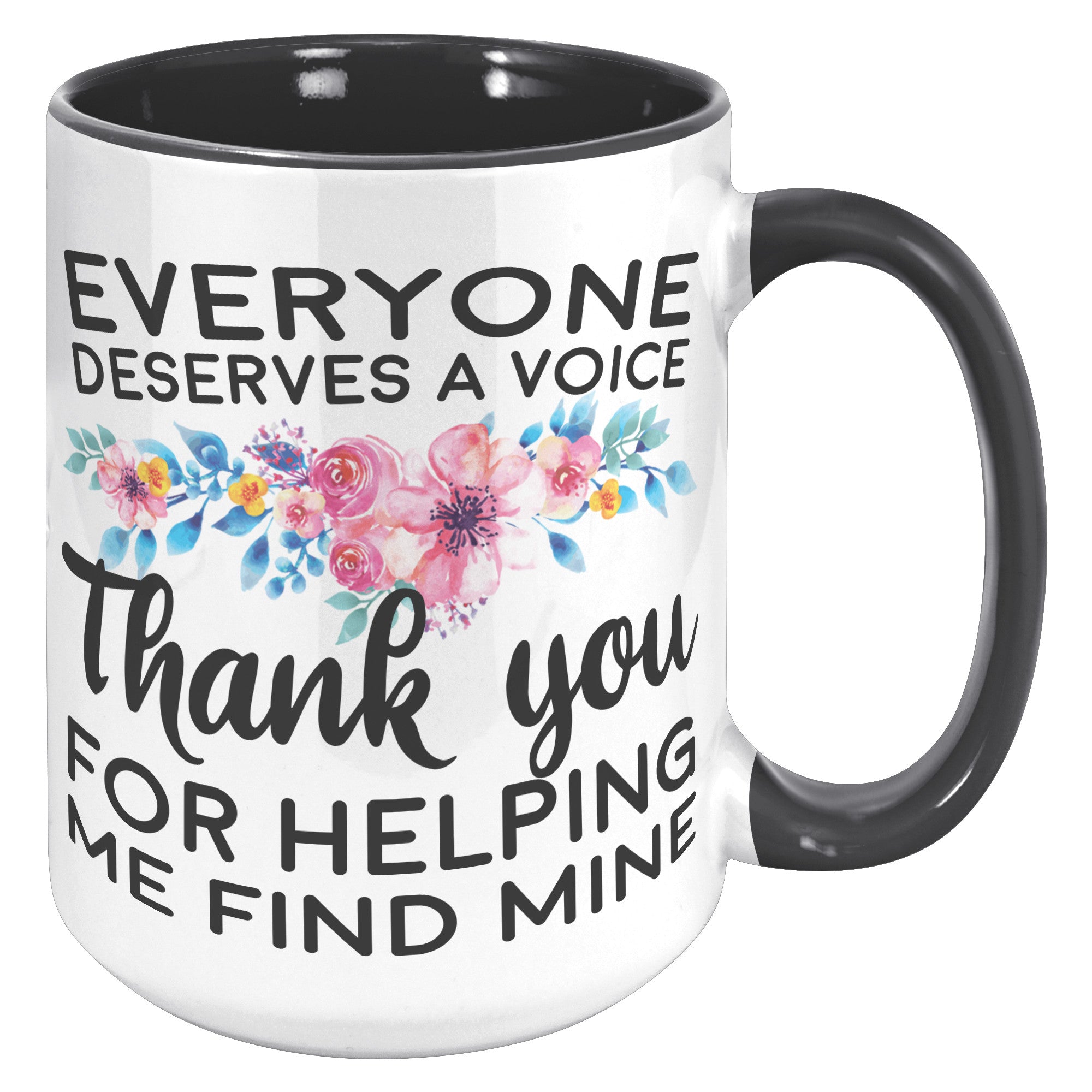 15oz Accent Mug - Everyone Deserves a Voice Speech Therapist