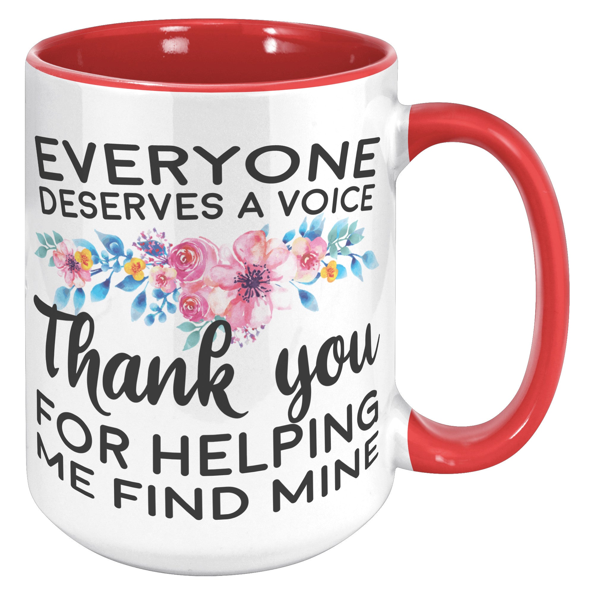 15oz Accent Mug - Everyone Deserves a Voice Speech Therapist
