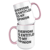 15oz_Accent_Mug_-_Everyone_Is_Entitled_T_15oz_Accent_FrontBack_Pink_Mockup.png