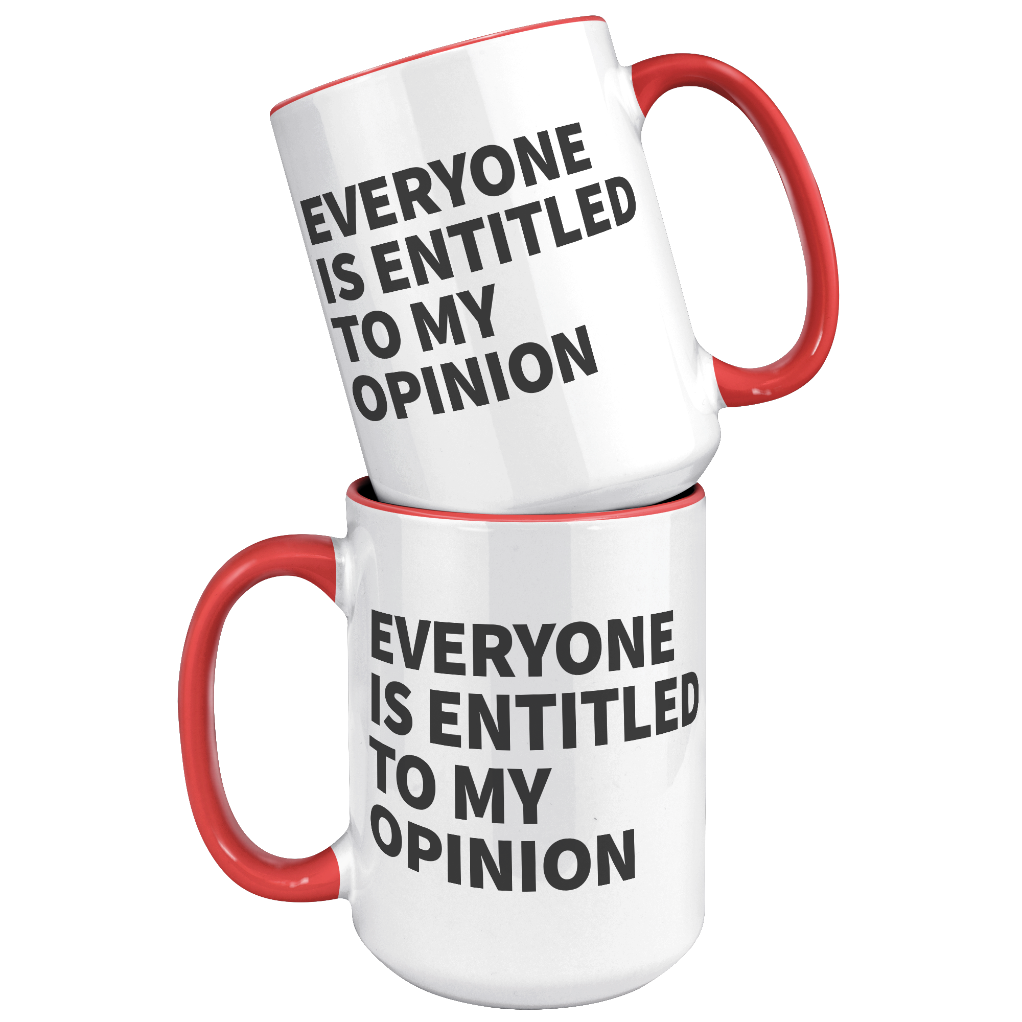 15oz_Accent_Mug_-_Everyone_Is_Entitled_T_15oz_Accent_FrontBack_Red_Mockup.png