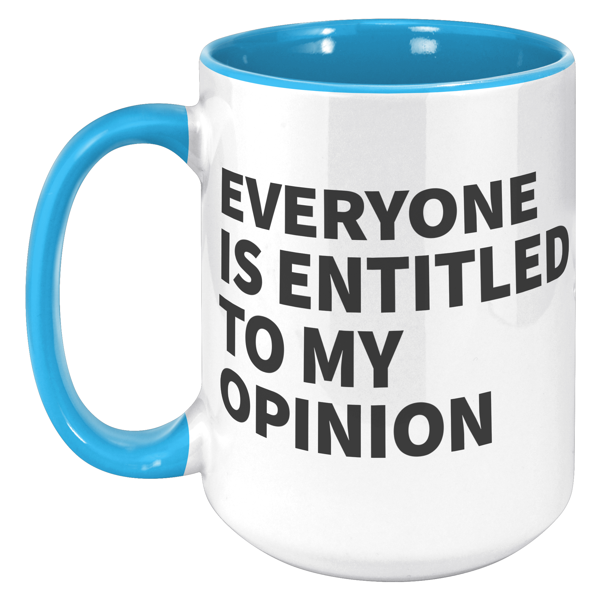 15oz_Accent_Mug_-_Everyone_Is_Entitled_T_15oz_Accent_LH_Blue_Mockup.png