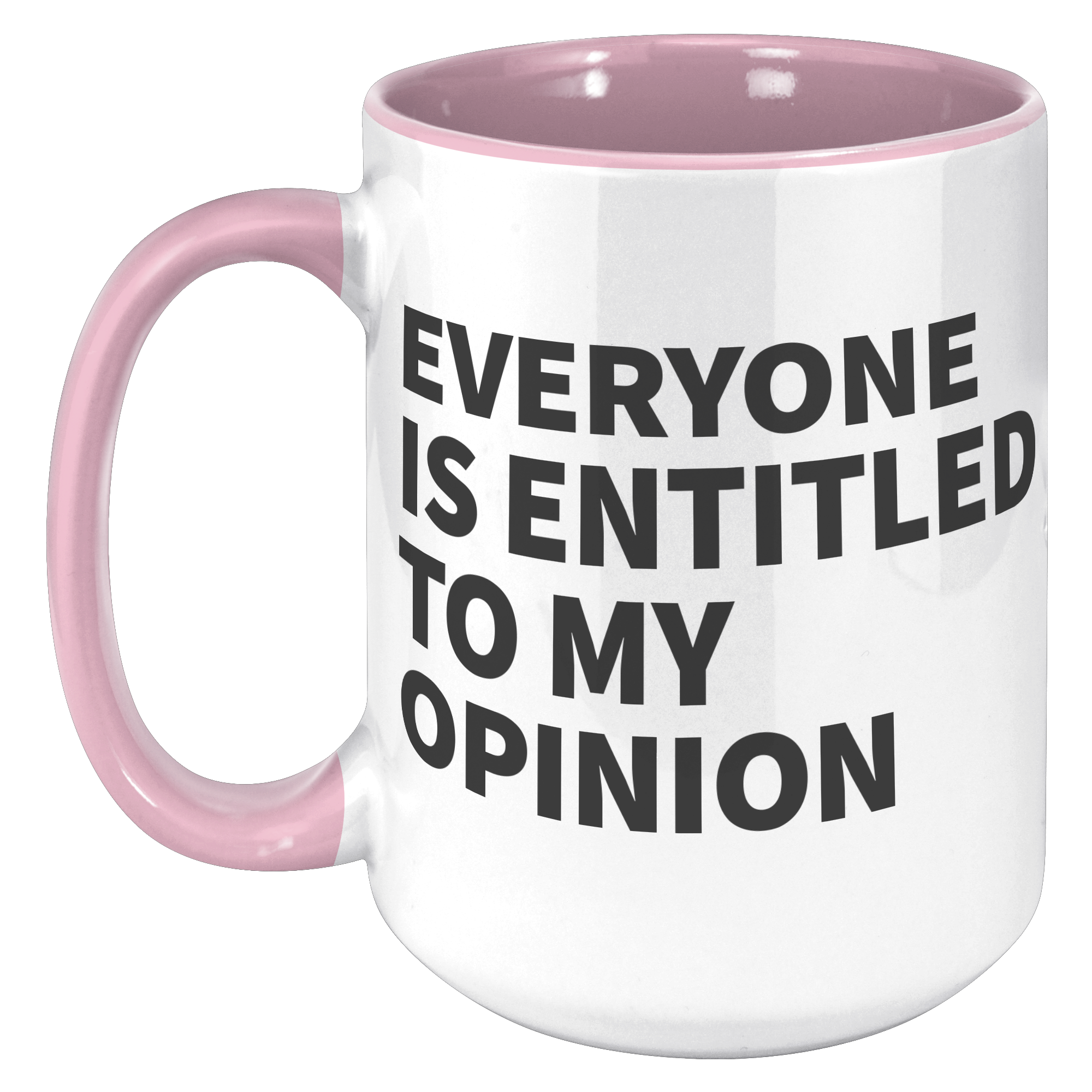 15oz_Accent_Mug_-_Everyone_Is_Entitled_T_15oz_Accent_LH_Pink_Mockup.png