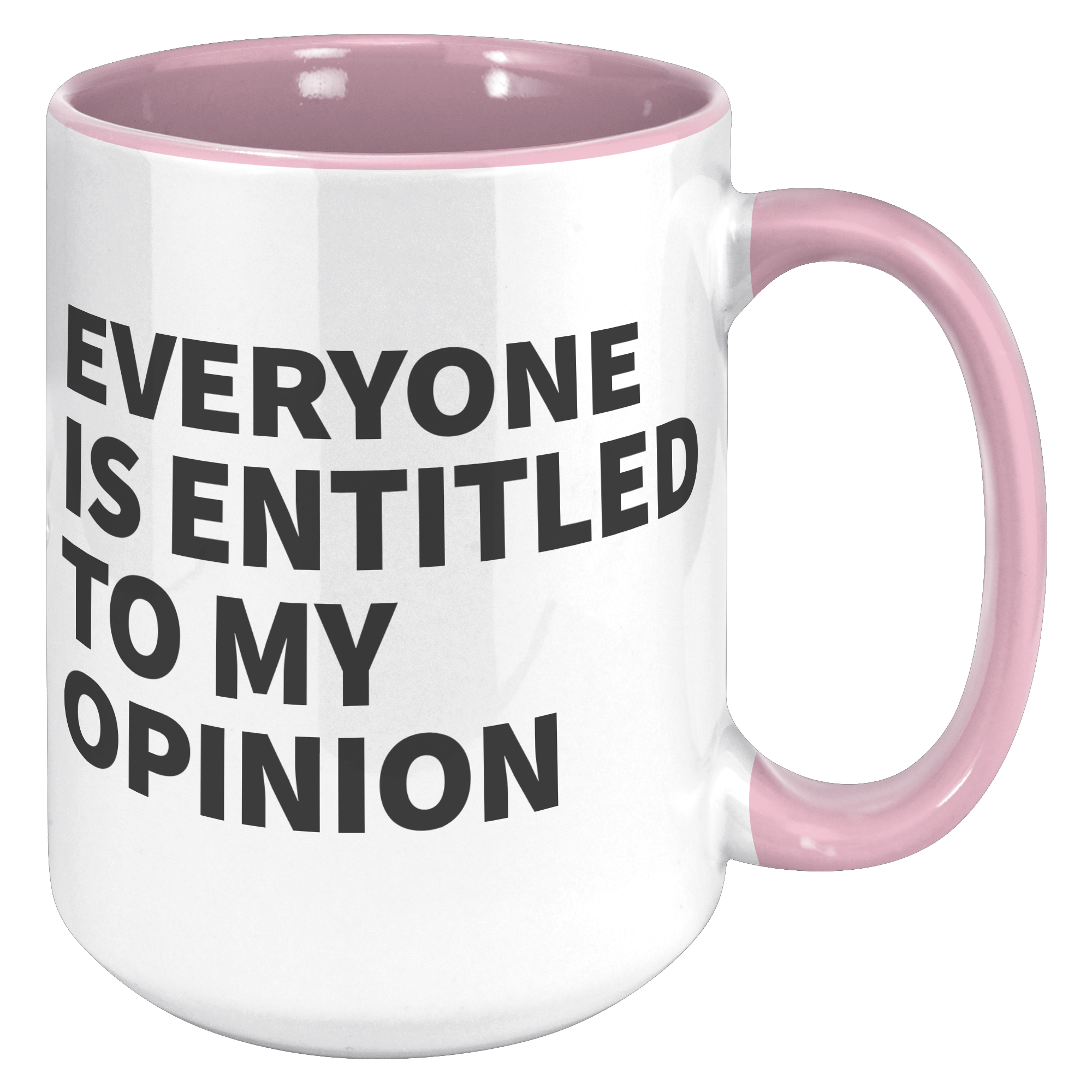 15oz_Accent_Mug_-_Everyone_Is_Entitled_T_15oz_Accent_RH_Pink_Mockup.png
