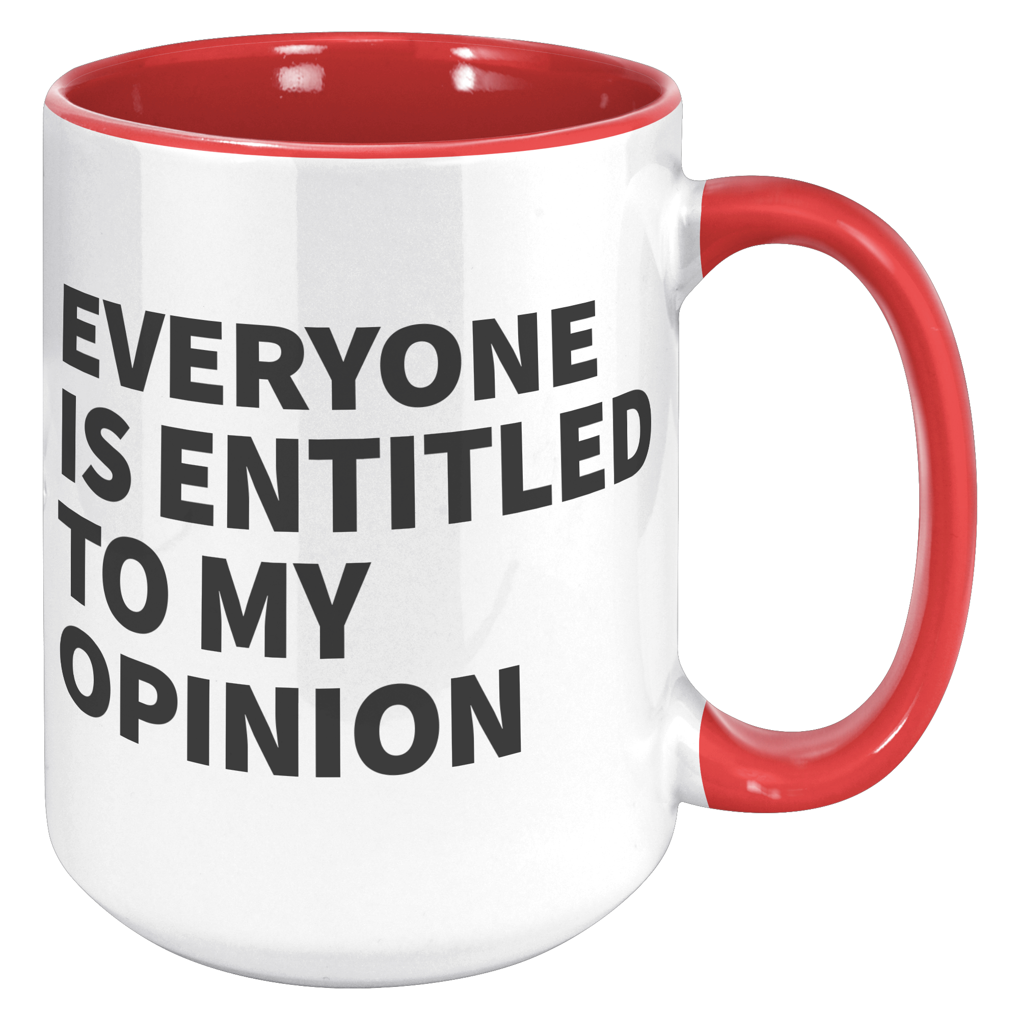 15oz_Accent_Mug_-_Everyone_Is_Entitled_T_15oz_Accent_RH_Red_Mockup.png