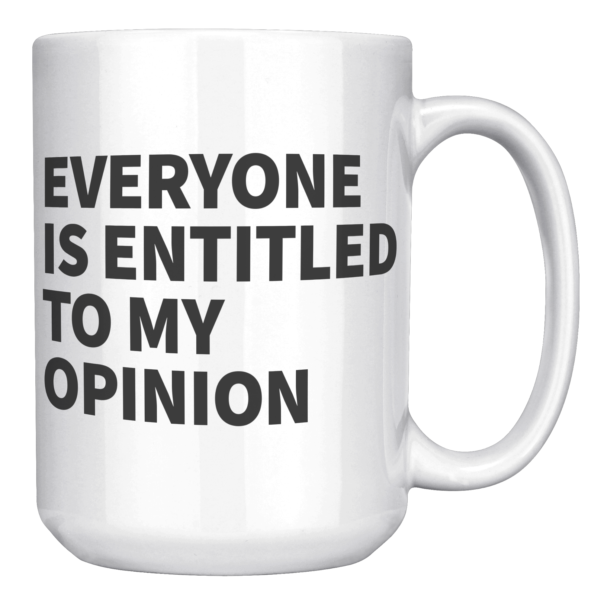 15oz_Accent_Mug_-_Everyone_Is_Entitled_T_White_RH_Mockup.png