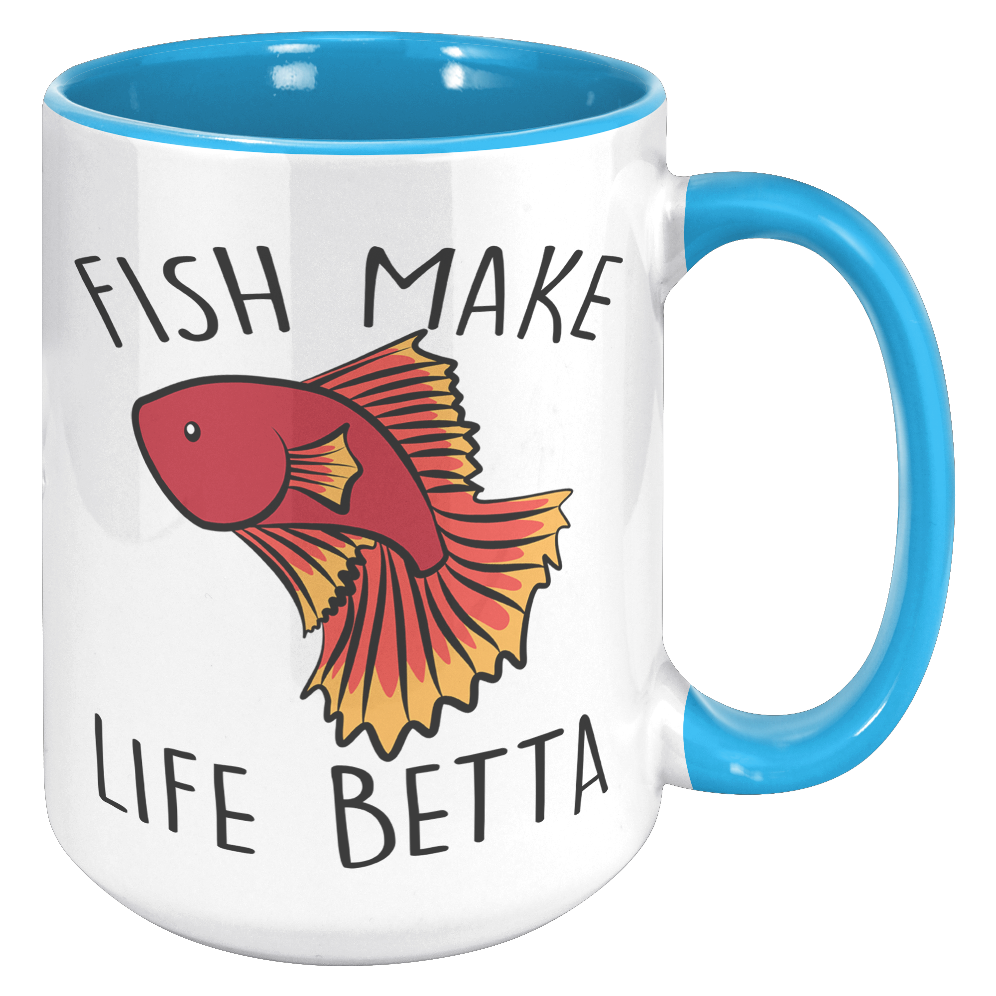15oz_Accent_Mug_-_Fish_Make_Life_Betta_15oz_Accent_RH_Blue_Mockup.png