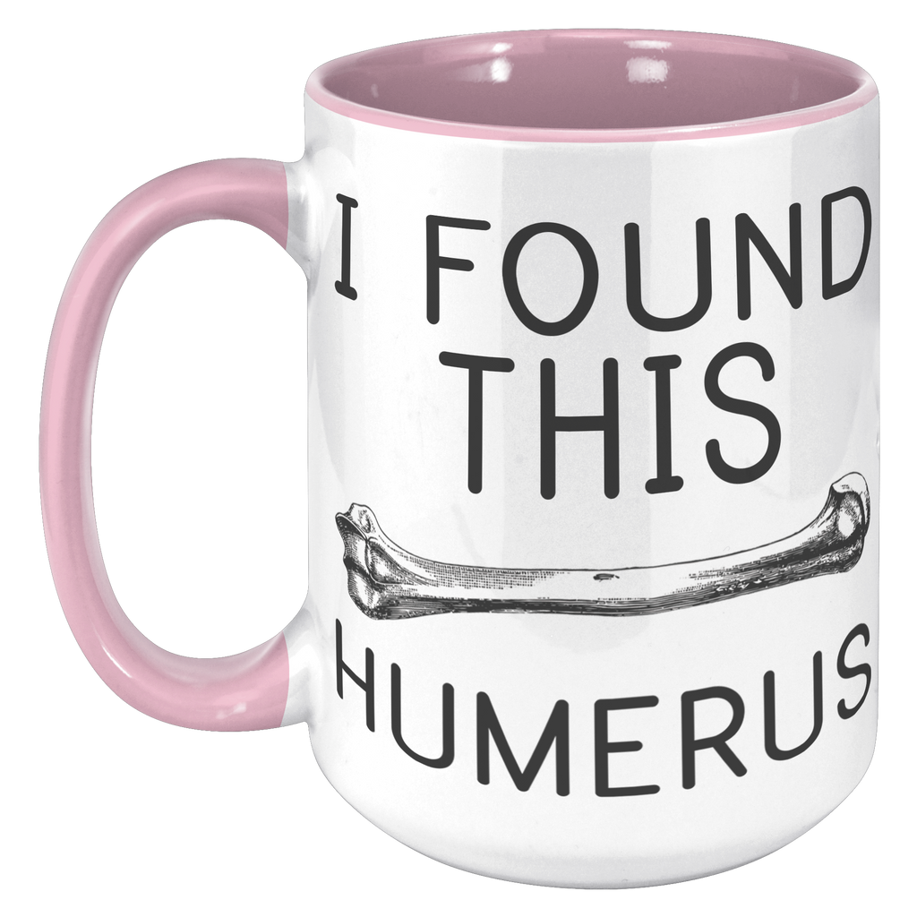 15oz_Accent_Mug_-_Found_This_Humerus_15oz_Accent_LH_Pink_Mockup.png