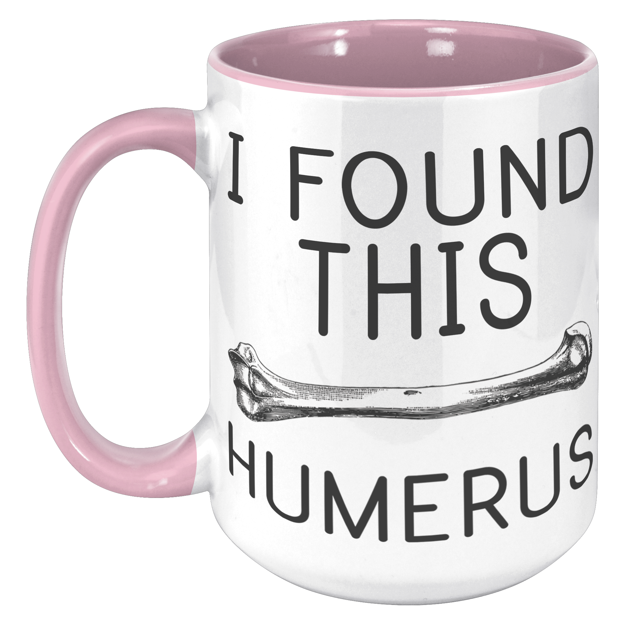 15oz_Accent_Mug_-_Found_This_Humerus_15oz_Accent_LH_Pink_Mockup.png