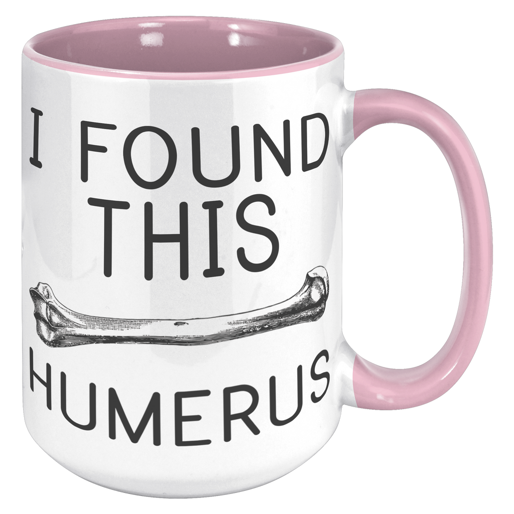 15oz_Accent_Mug_-_Found_This_Humerus_15oz_Accent_RH_Pink_Mockup.png