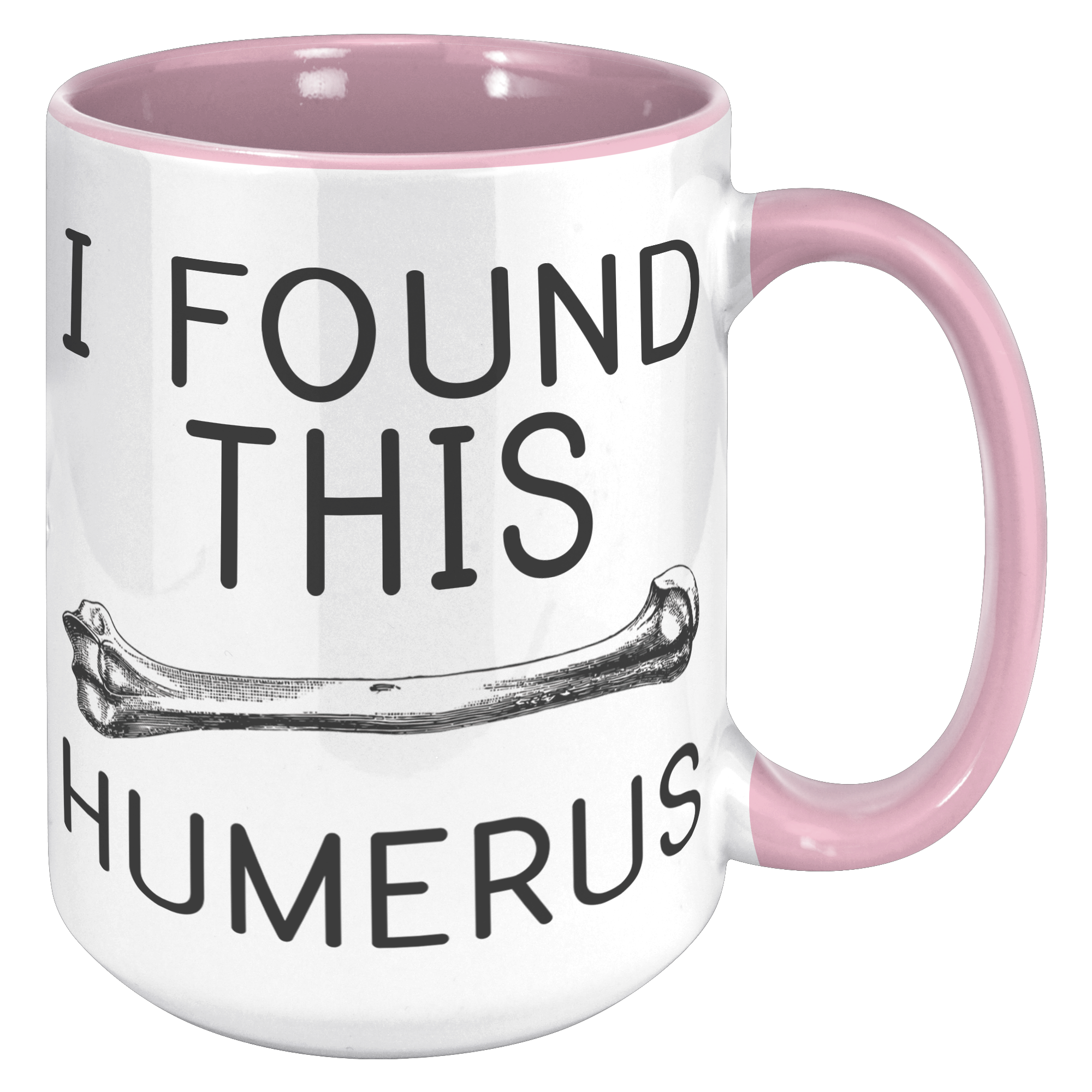 15oz_Accent_Mug_-_Found_This_Humerus_15oz_Accent_RH_Pink_Mockup.png
