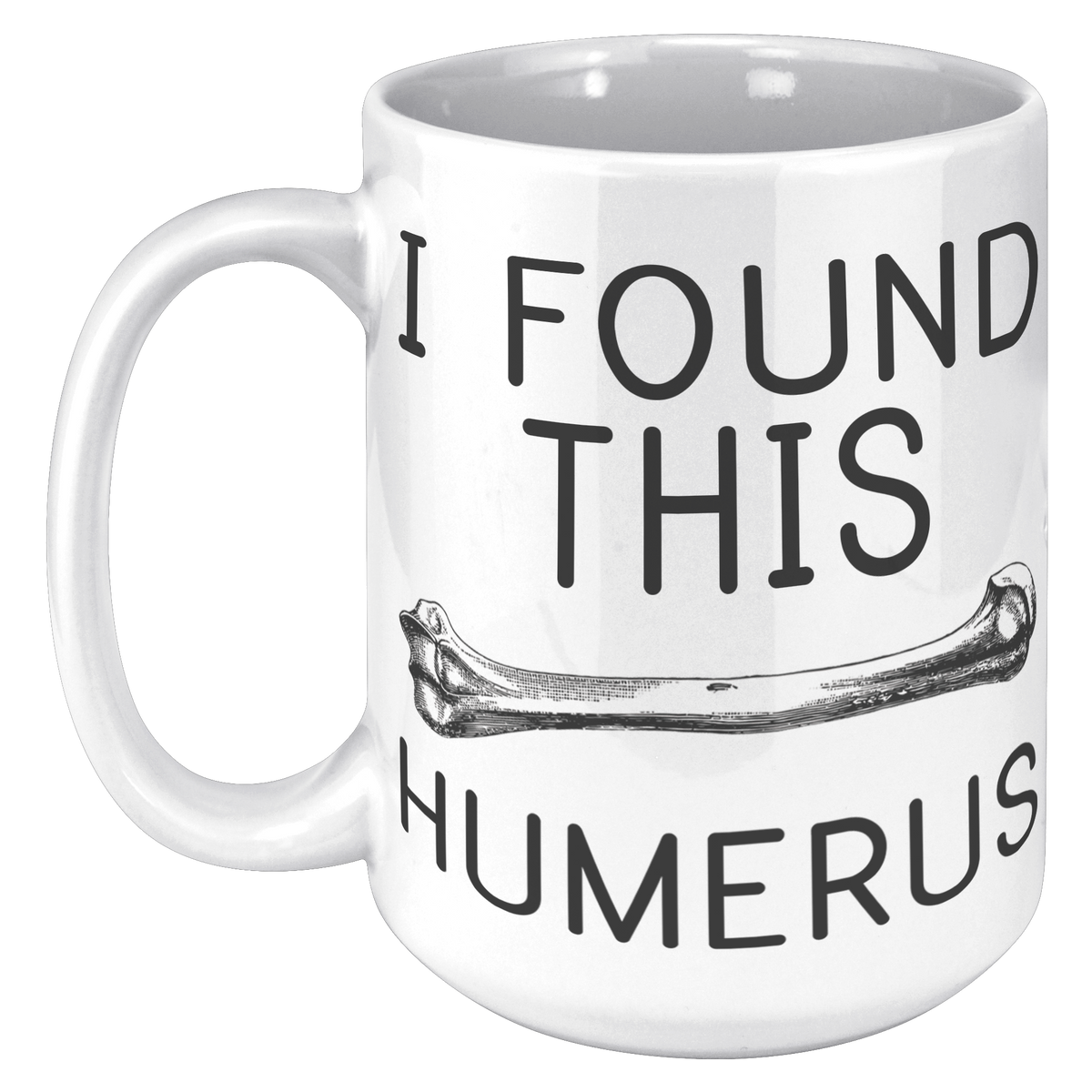 15oz_Accent_Mug_-_Found_This_Humerus_15oz_LH_Mockup.png