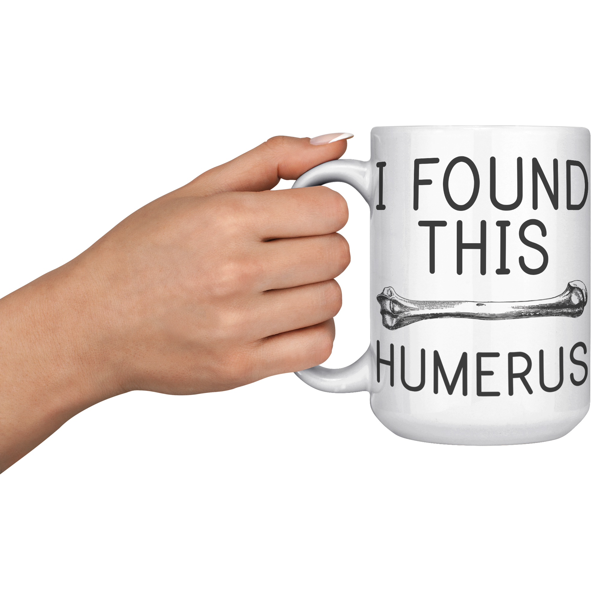 15oz_Accent_Mug_-_Found_This_Humerus_LH_Model_Mockup.png
