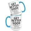 15oz Accent Mug - Get Better Soon