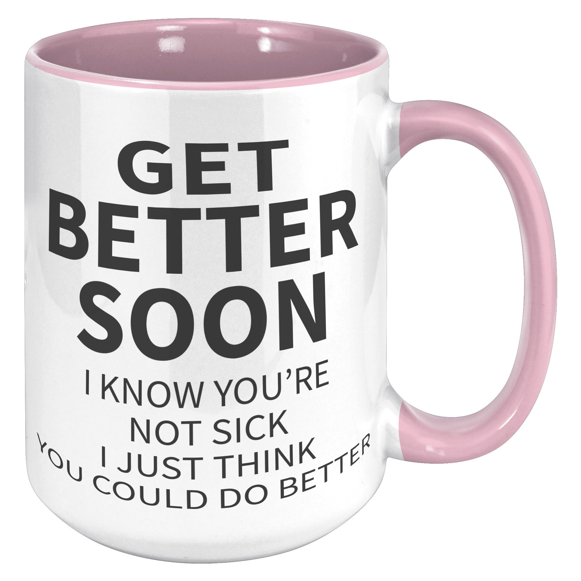 15oz Accent Mug - Get Better Soon