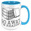 15oz Accent Mug - Go Away I'm Reading