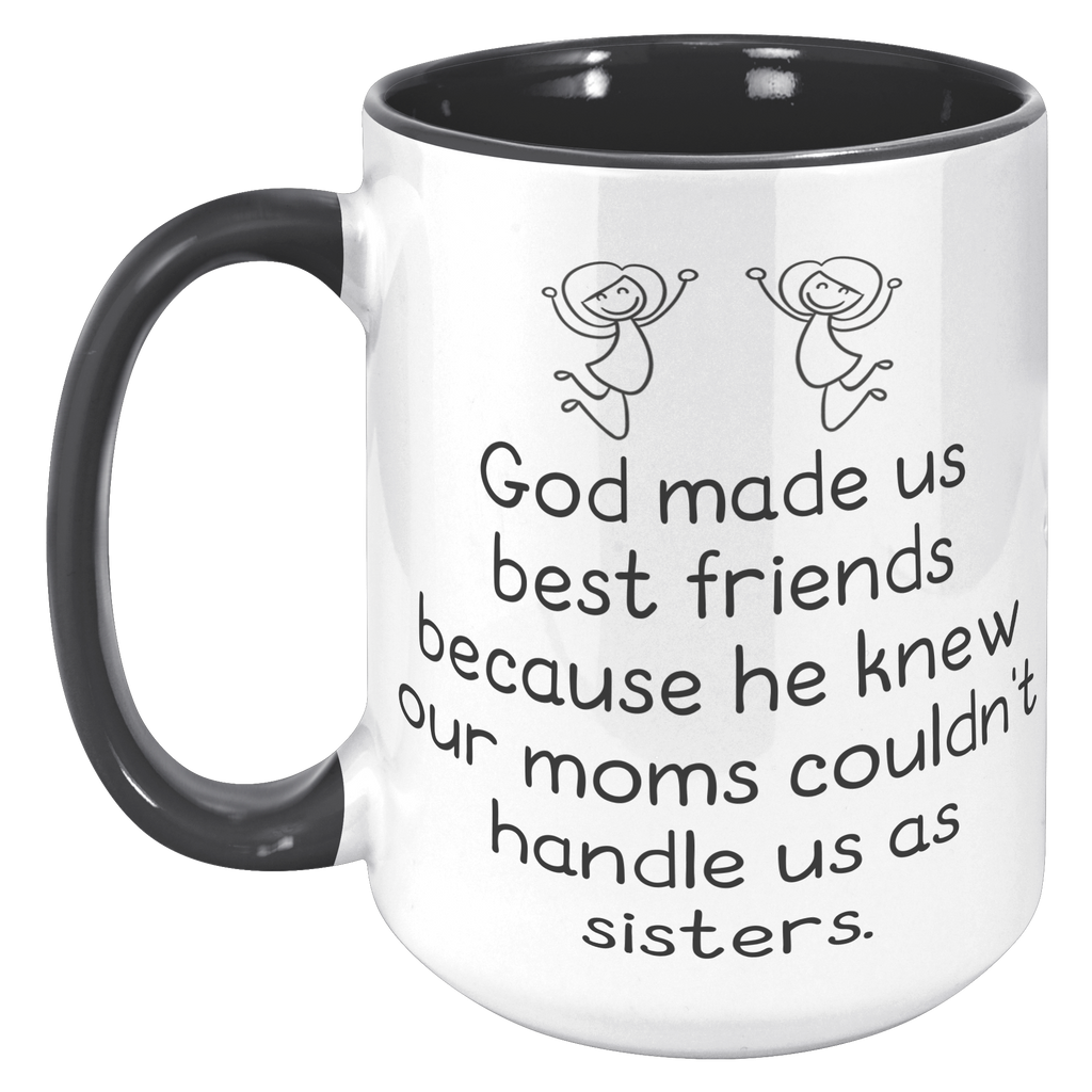 15oz_Accent_Mug_-_God_Made_Us_Best_Frien_15oz_Accent_LH_Black_Mockup.png