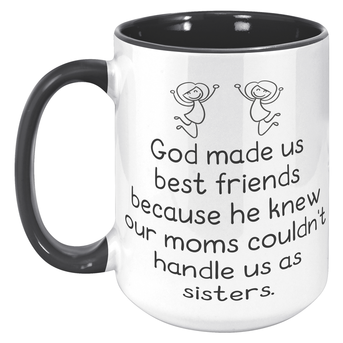 15oz_Accent_Mug_-_God_Made_Us_Best_Frien_15oz_Accent_LH_Black_Mockup.png