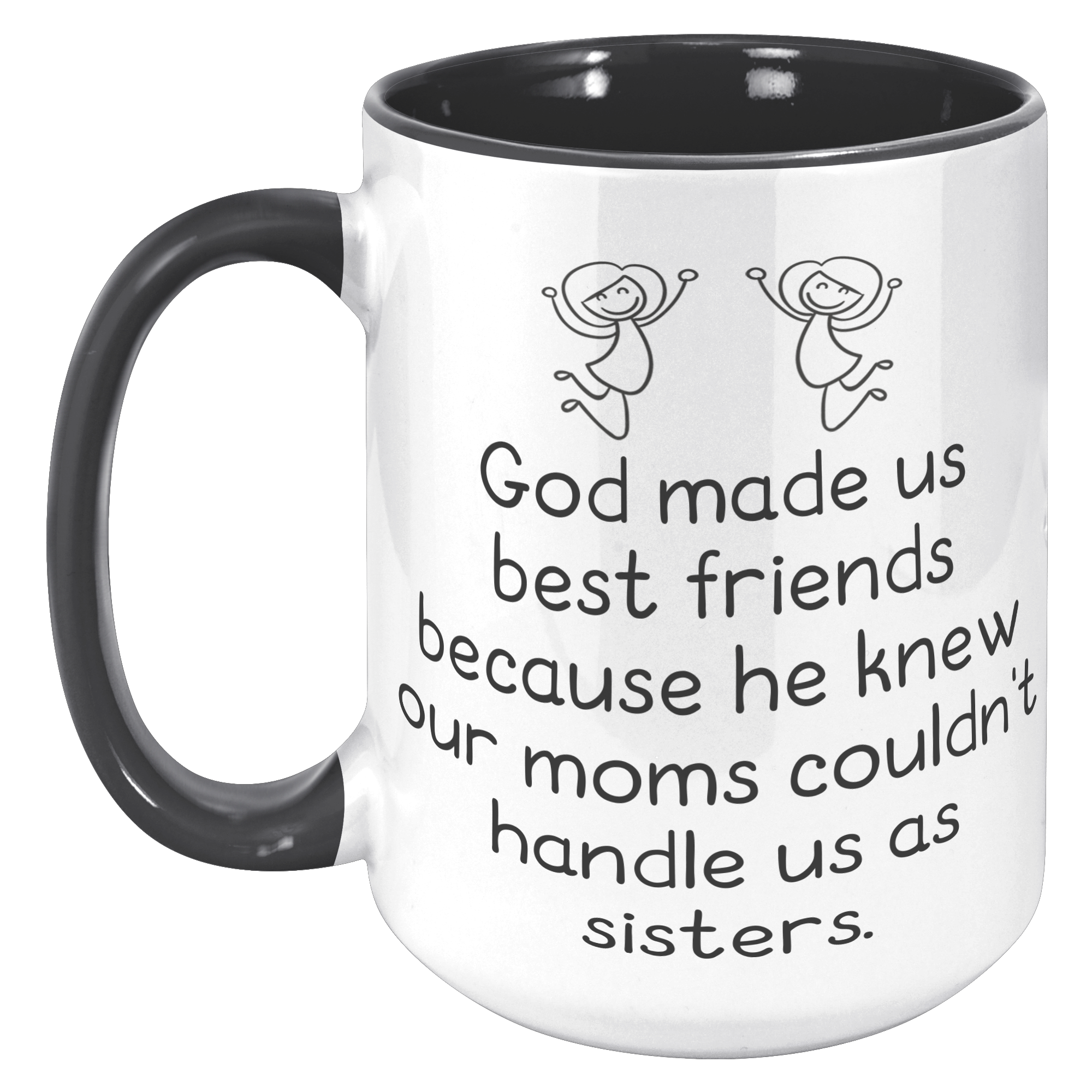 15oz_Accent_Mug_-_God_Made_Us_Best_Frien_15oz_Accent_LH_Black_Mockup.png