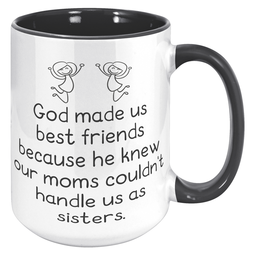15oz_Accent_Mug_-_God_Made_Us_Best_Frien_15oz_Accent_RH_Black_Mockup.png