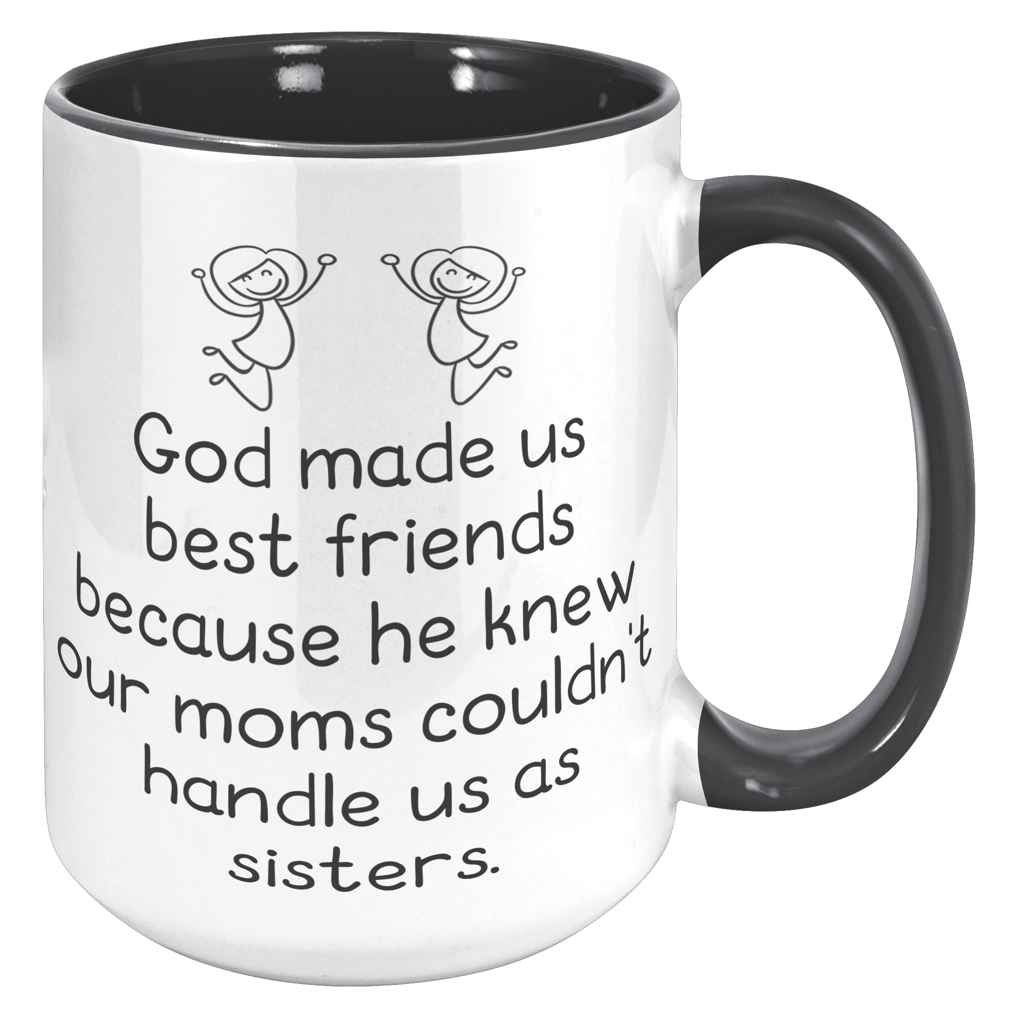 15oz_Accent_Mug_-_God_Made_Us_Best_Frien_15oz_Accent_RH_Black_Mockup.png