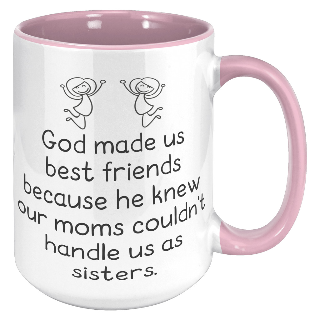 15oz_Accent_Mug_-_God_Made_Us_Best_Frien_15oz_Accent_RH_Pink_Mockup.png