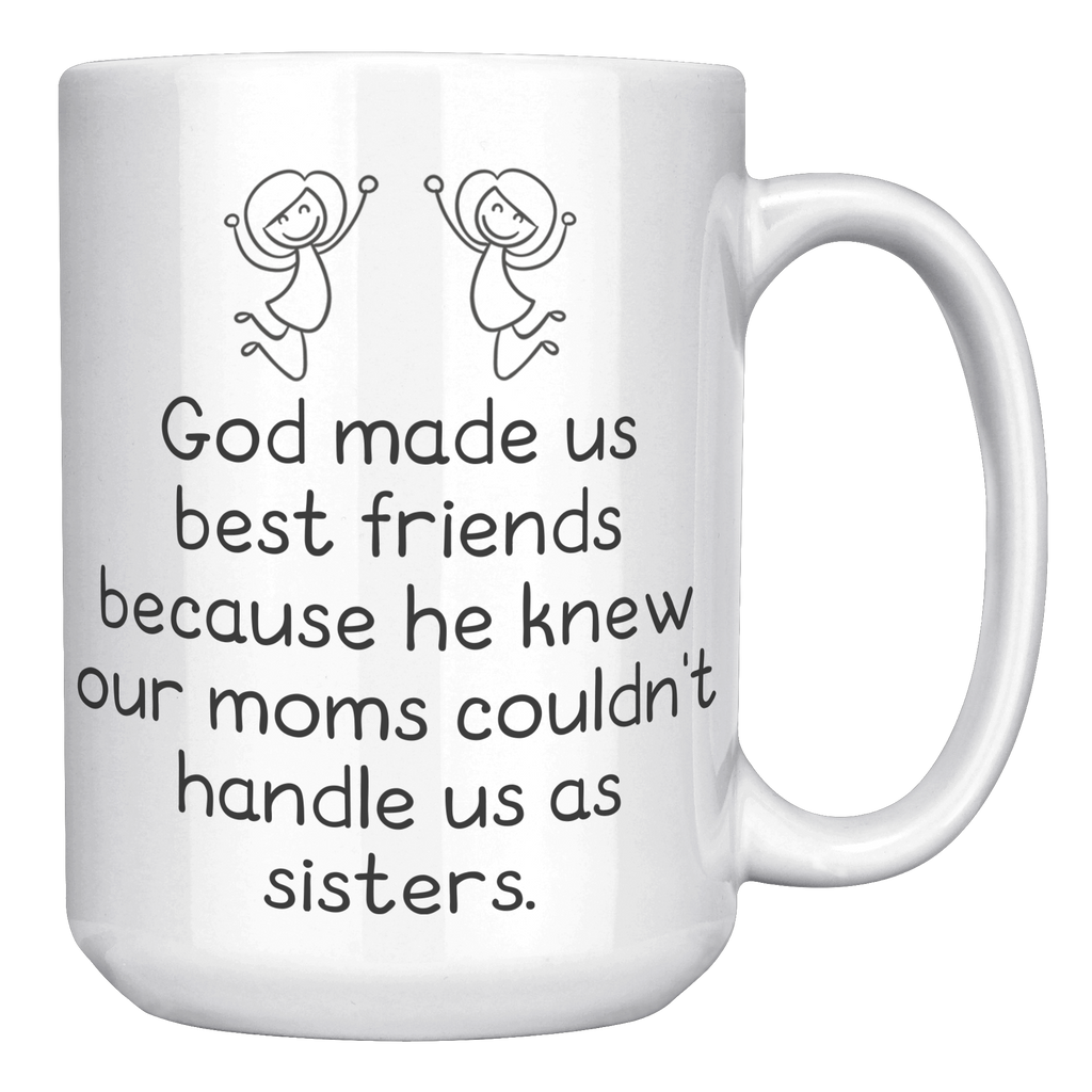15oz_Accent_Mug_-_God_Made_Us_Best_Frien_White_RH_Mockup.png