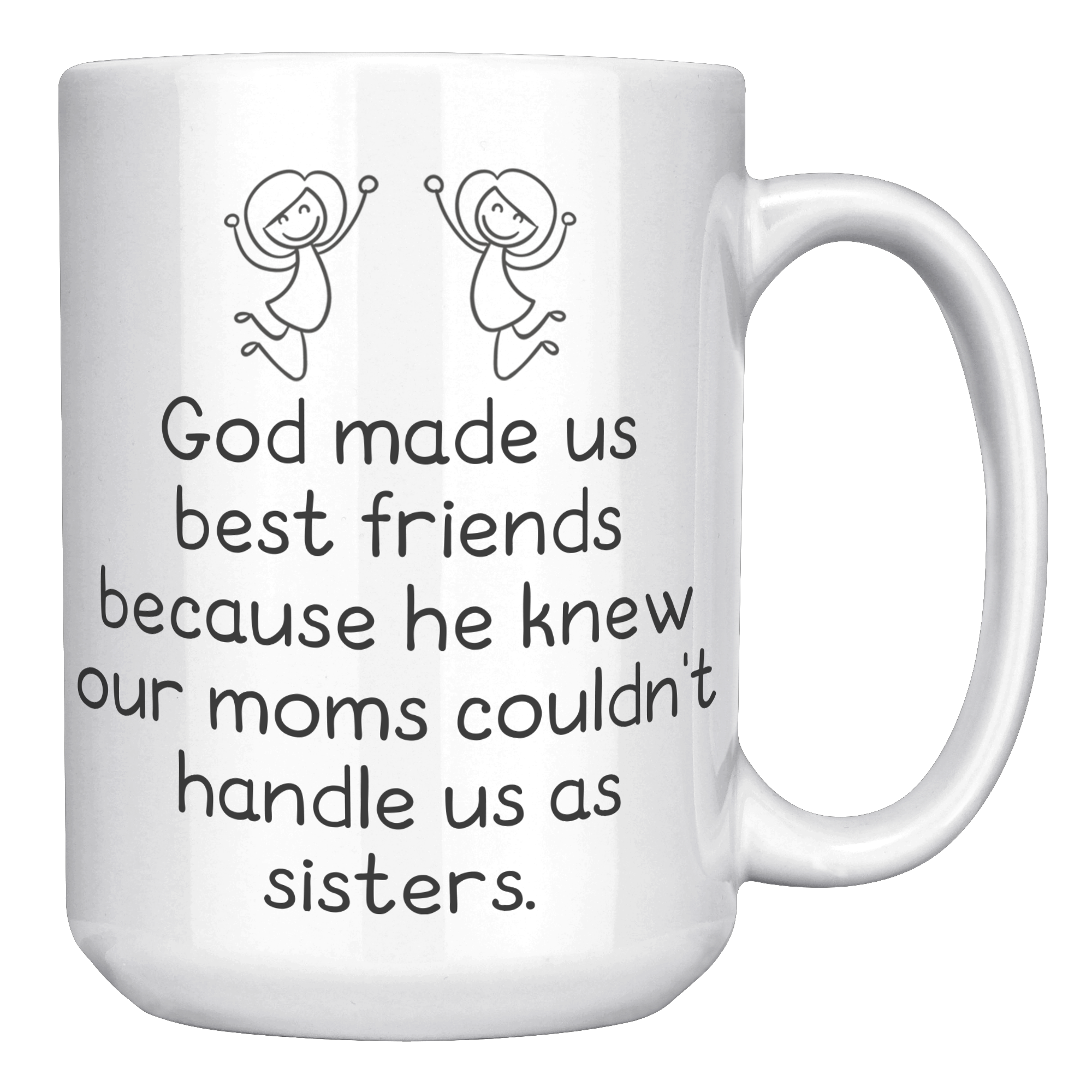 15oz_Accent_Mug_-_God_Made_Us_Best_Frien_White_RH_Mockup.png
